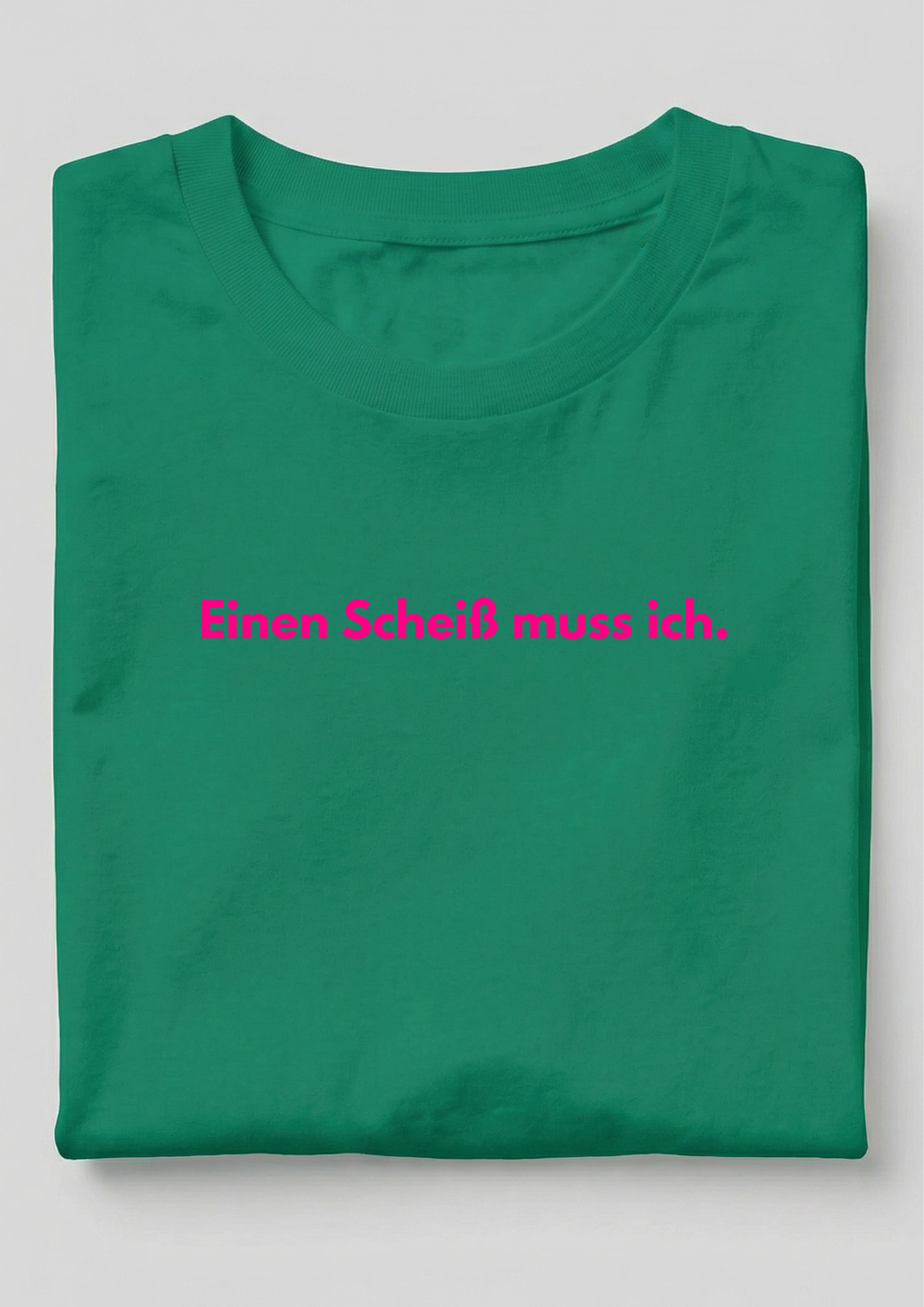 EINEN SCHEIß MUSS ICH.