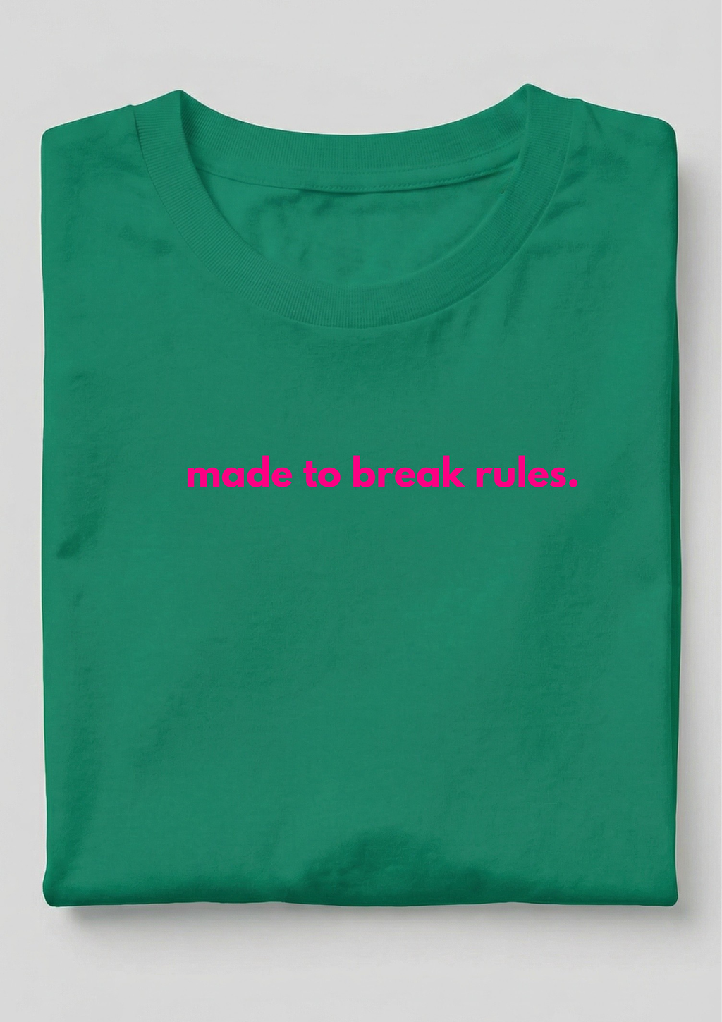MADE TO BREAK RULES.