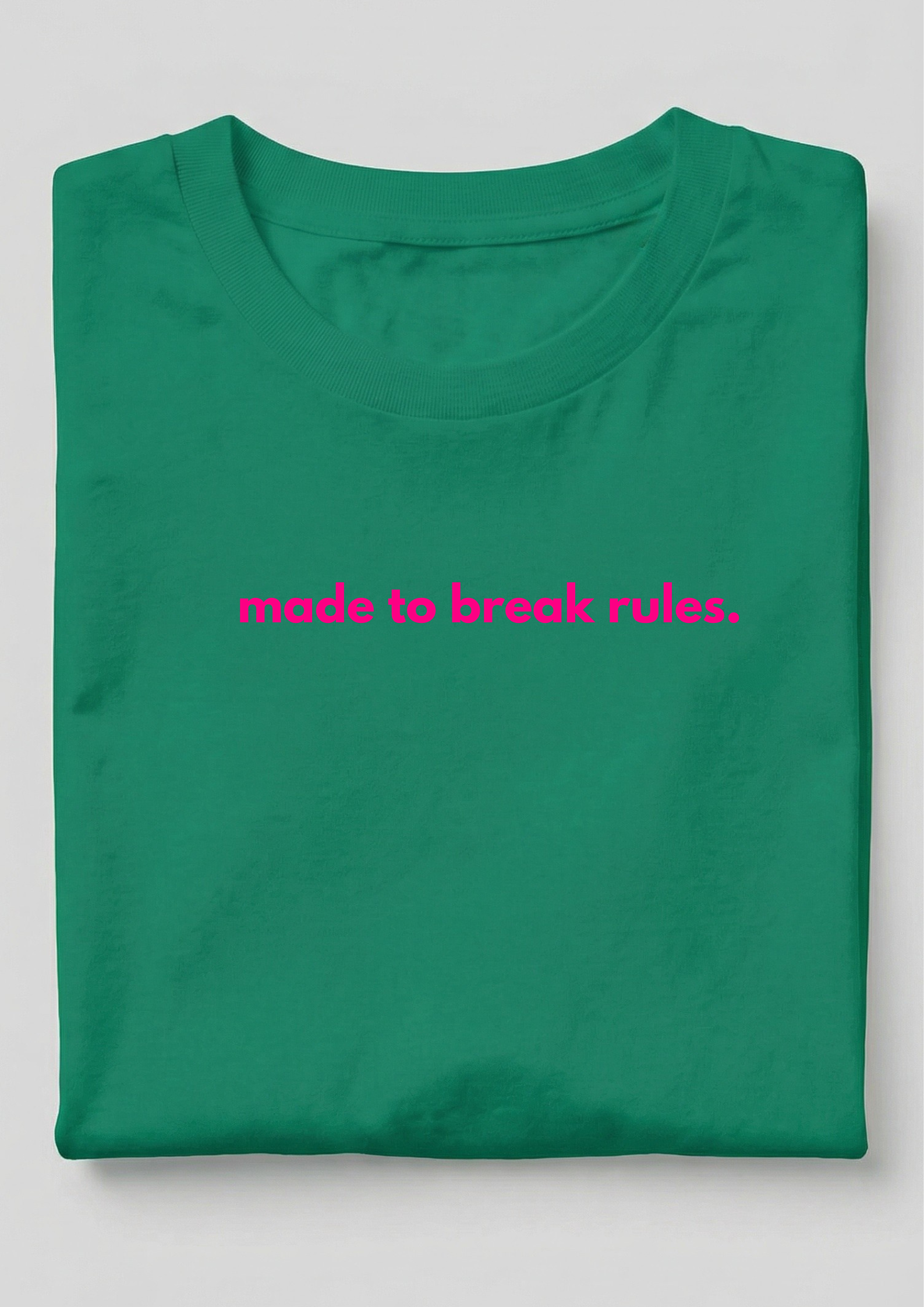 MADE TO BREAK RULES.