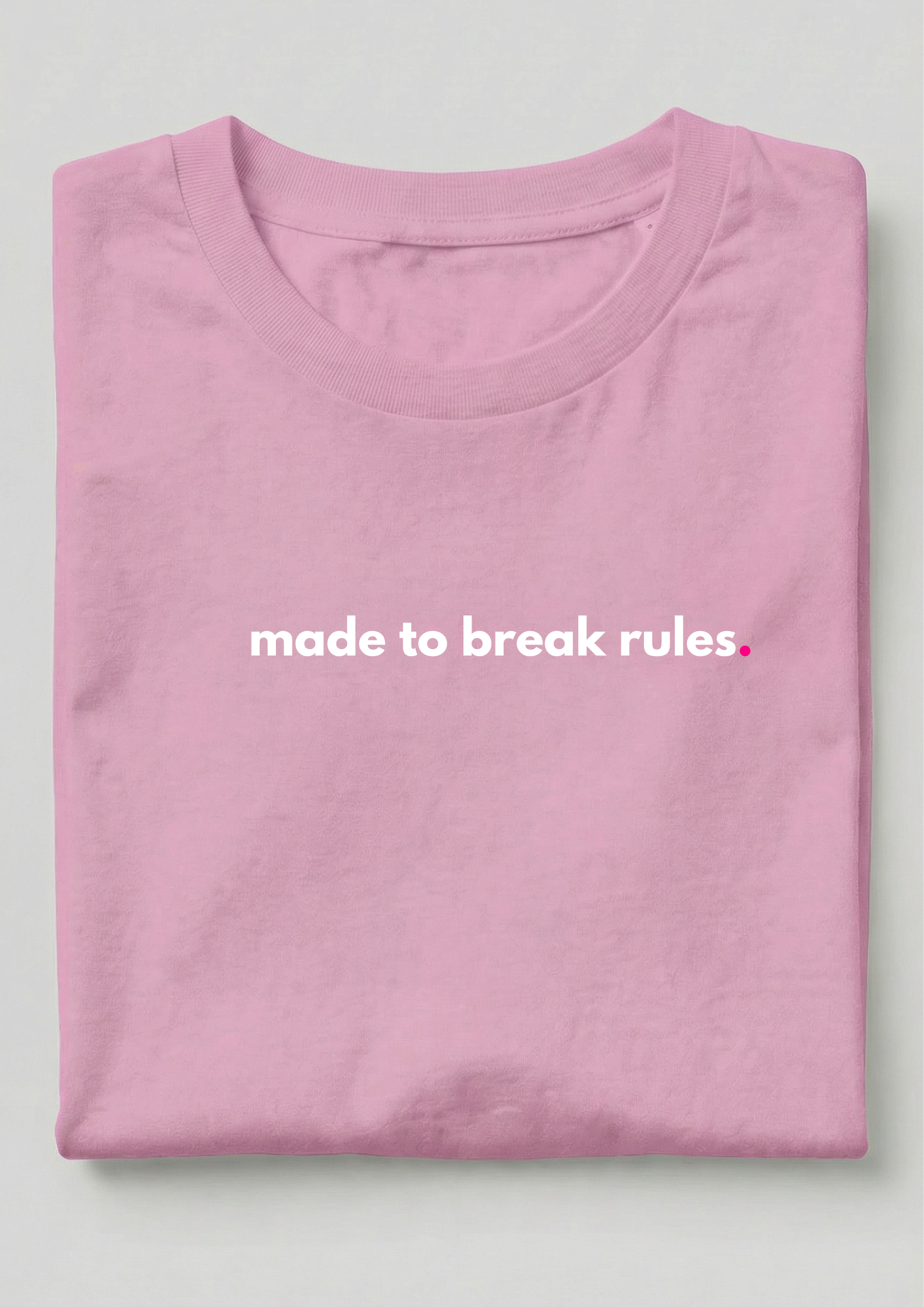 MADE TO BREAK RULES.