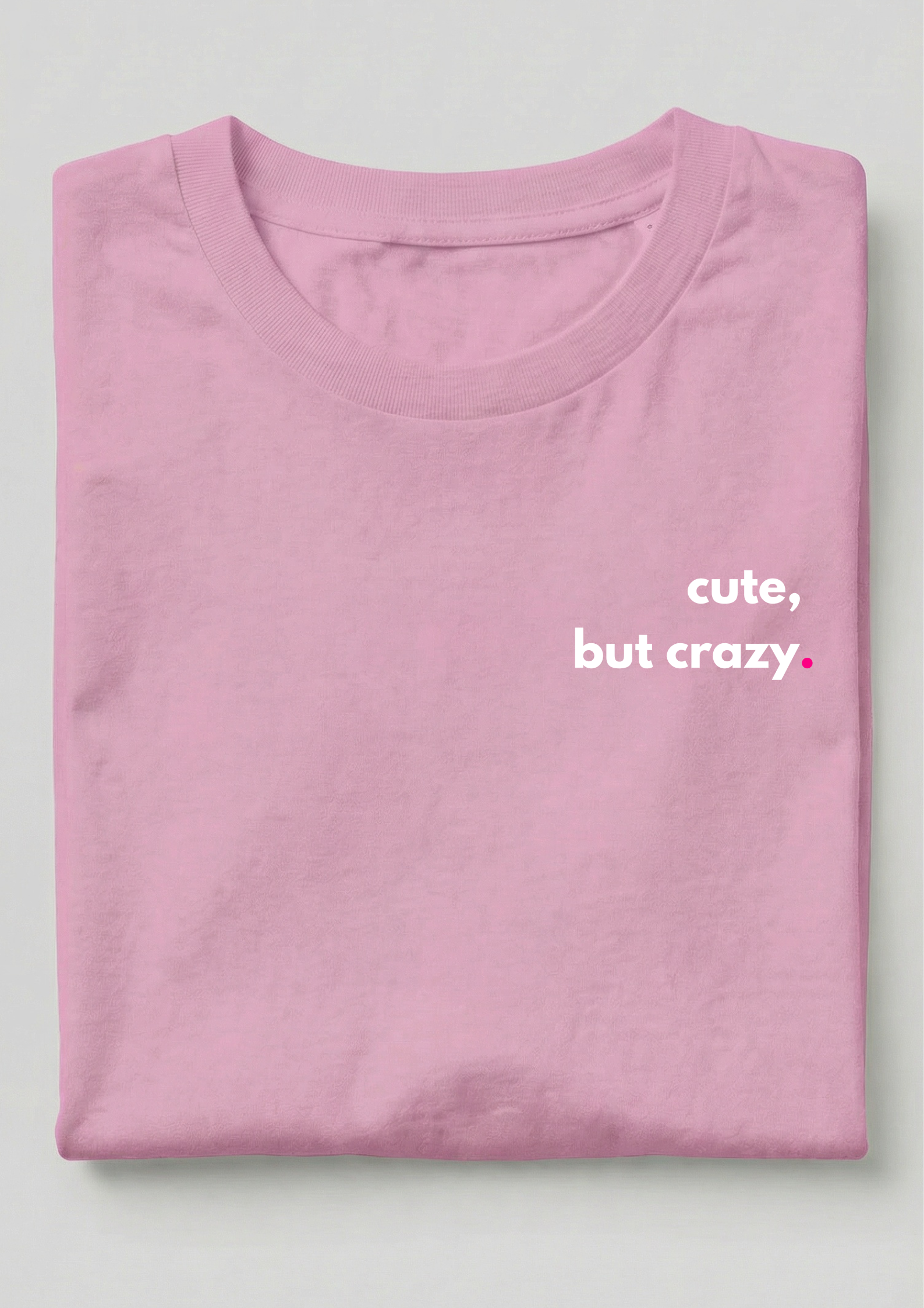 CUTE, BUT CRAZY.