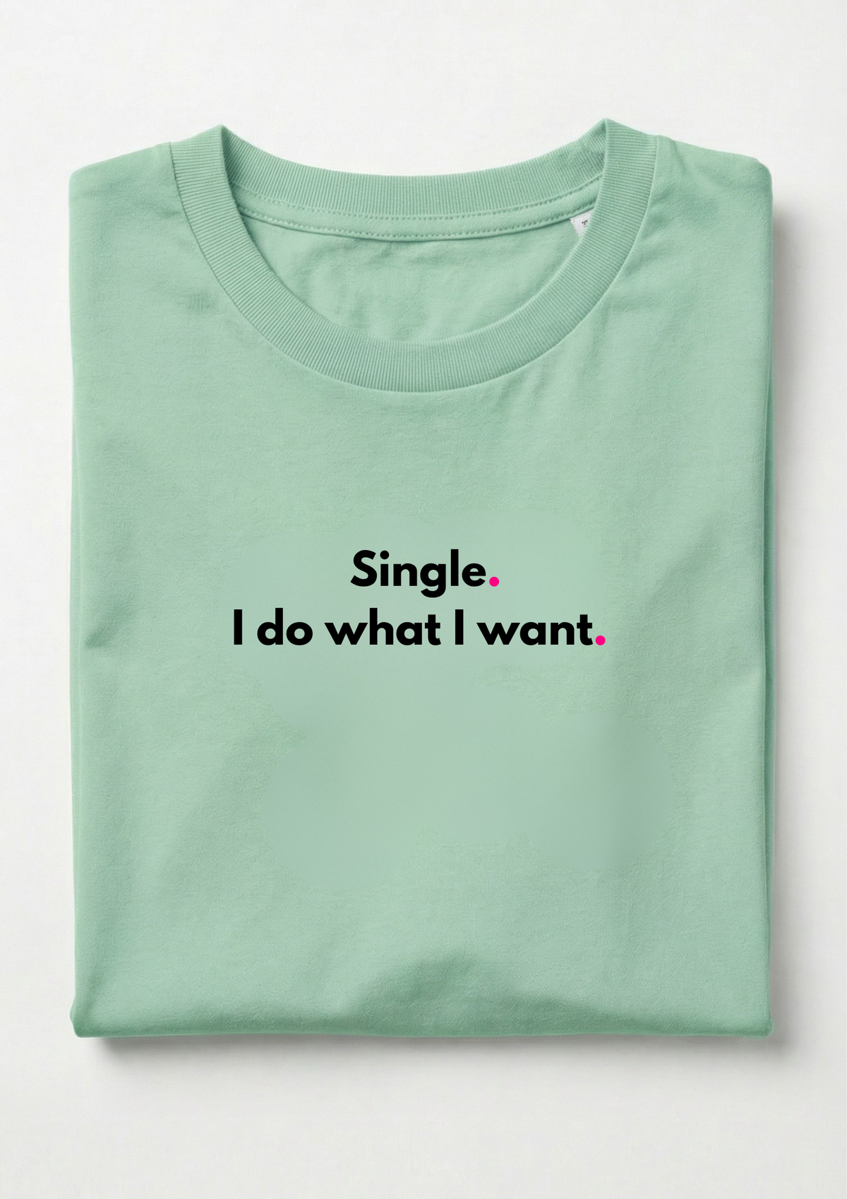 SINGLE. I DO WHAT I WANT.