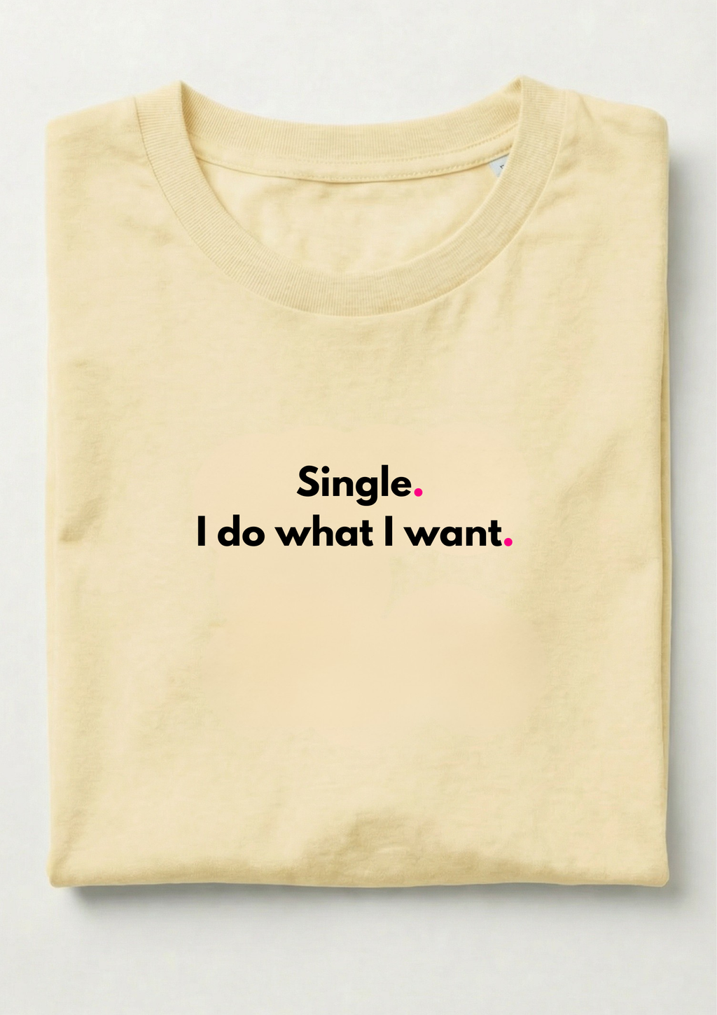SINGLE. I DO WHAT I WANT.