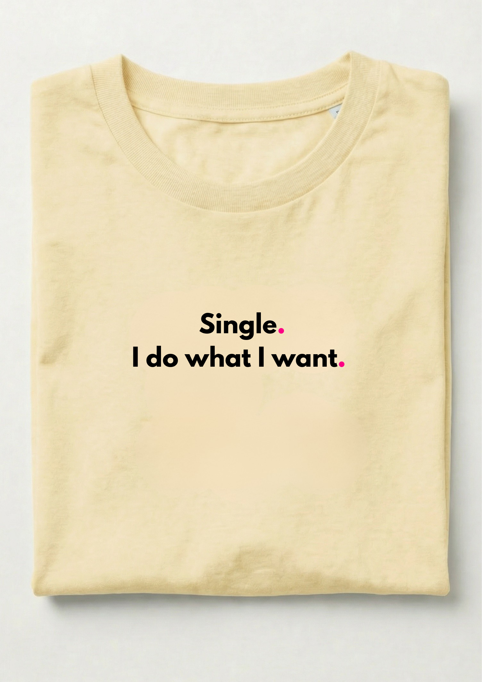 SINGLE. I DO WHAT I WANT.