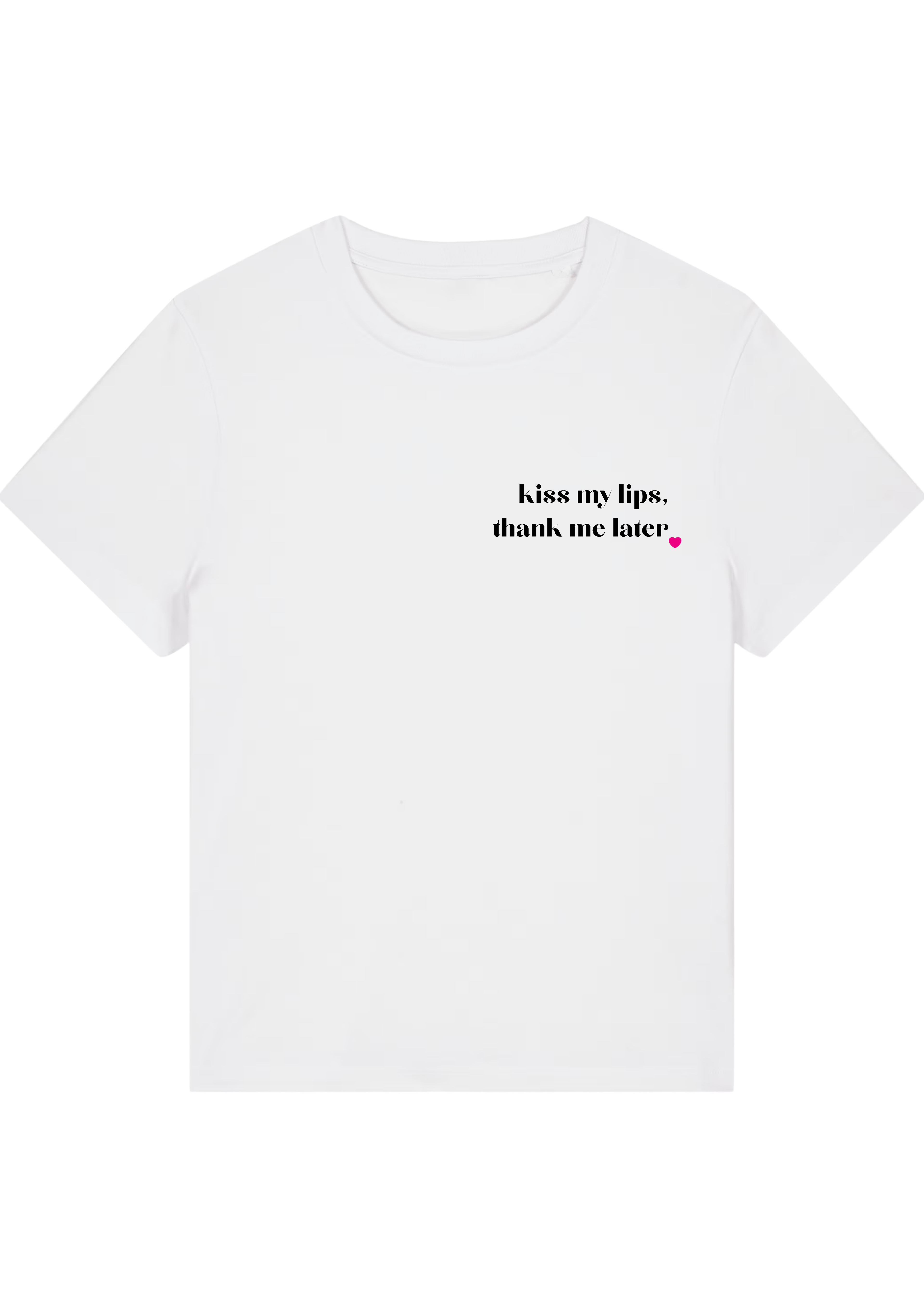 KISS MY LIPS, THANK ME LATER.