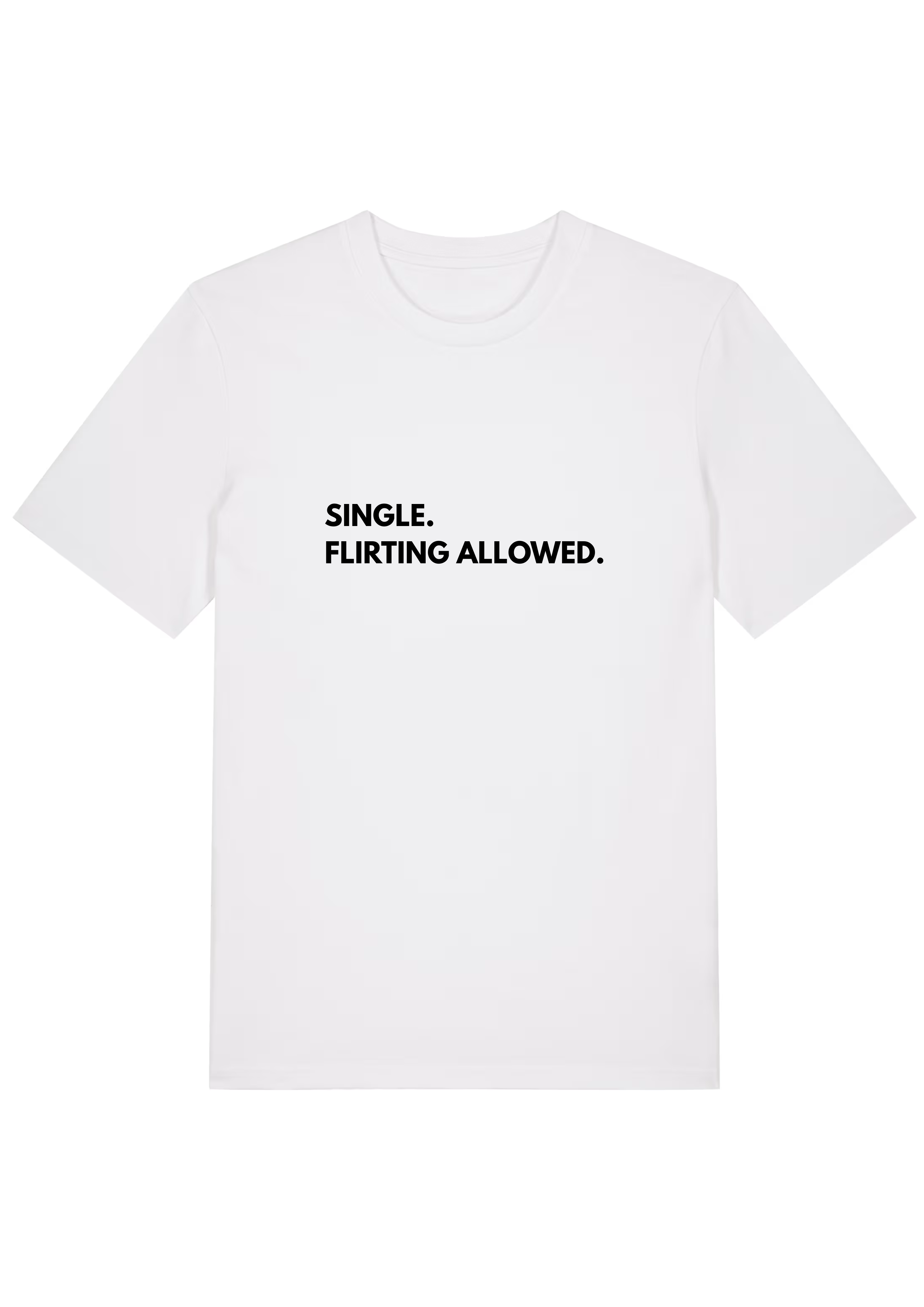SINGLE. FLIRTING ALLOWED.