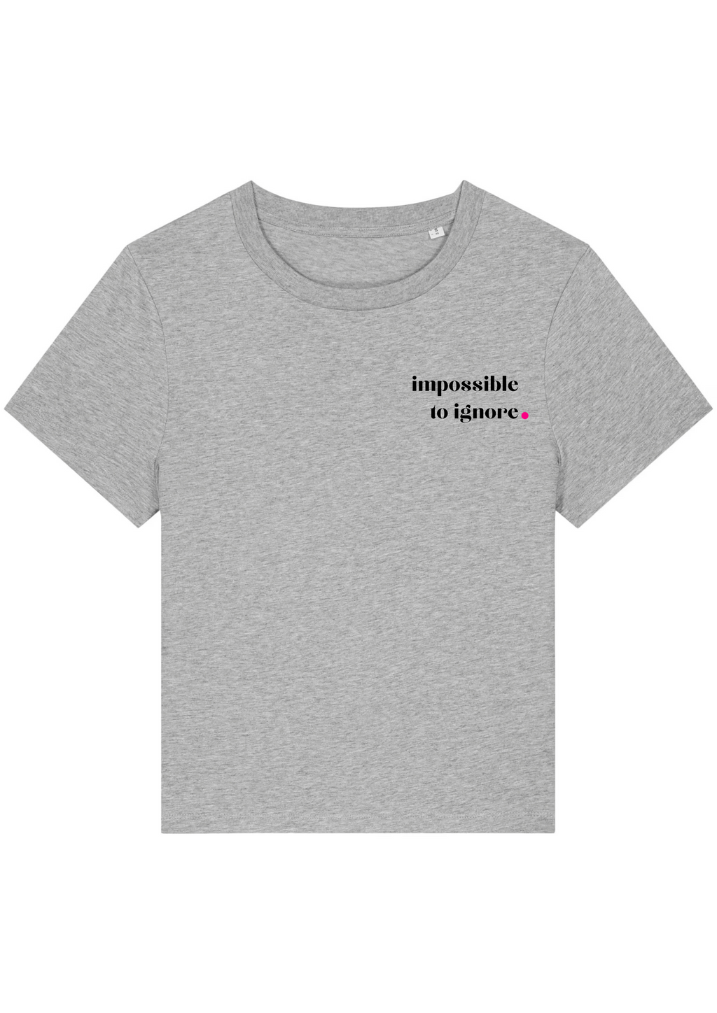 IMPOSSIBLE TO IGNORE.