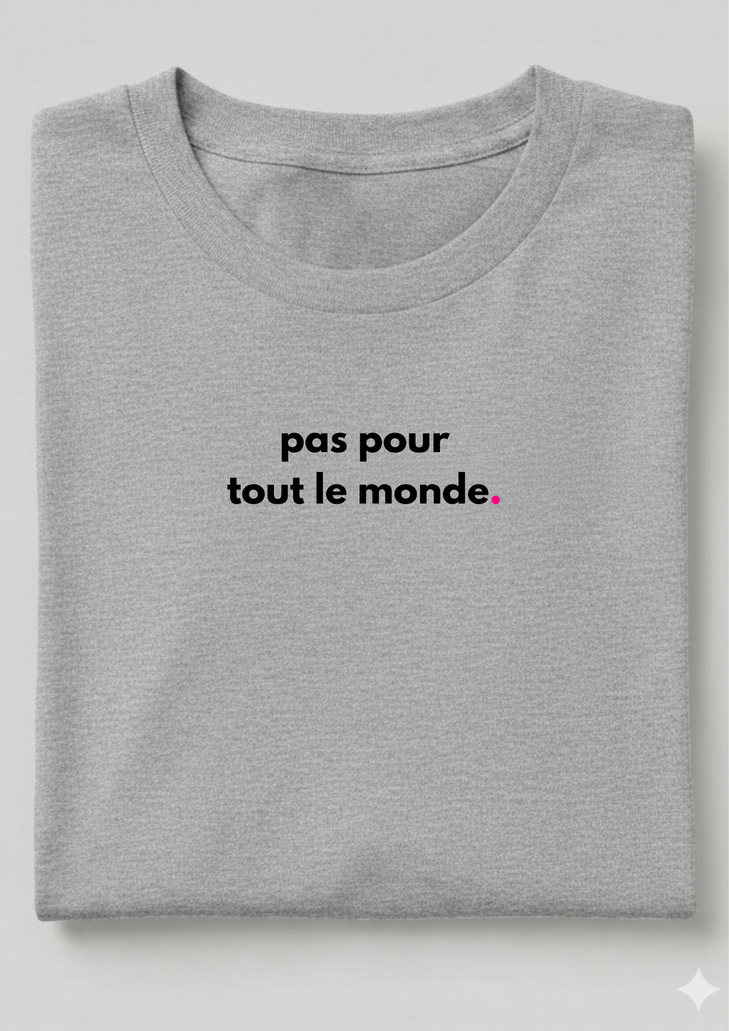 PAS POUR TOUT LE MONDE.