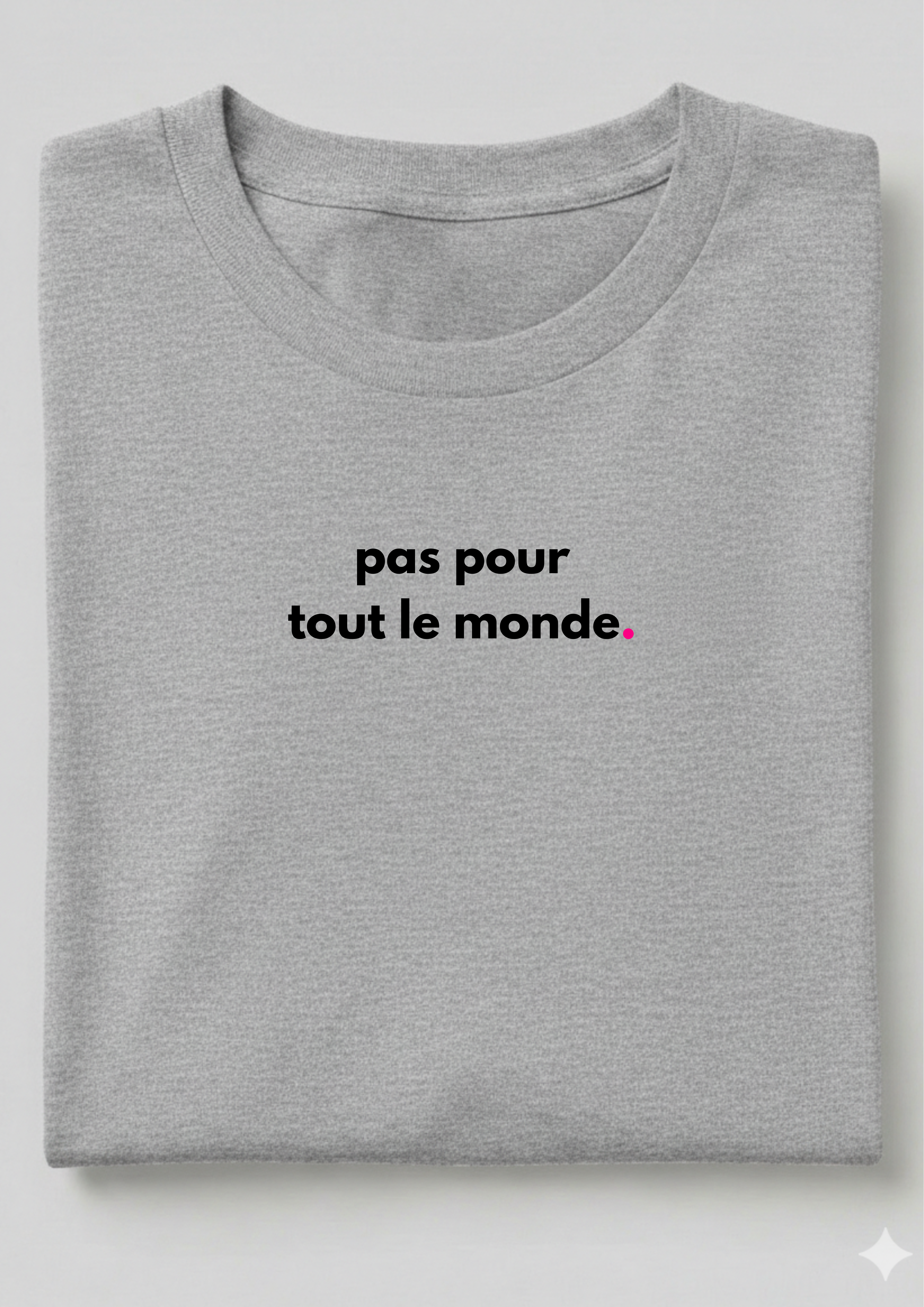 PAS POUR TOUT LE MONDE.