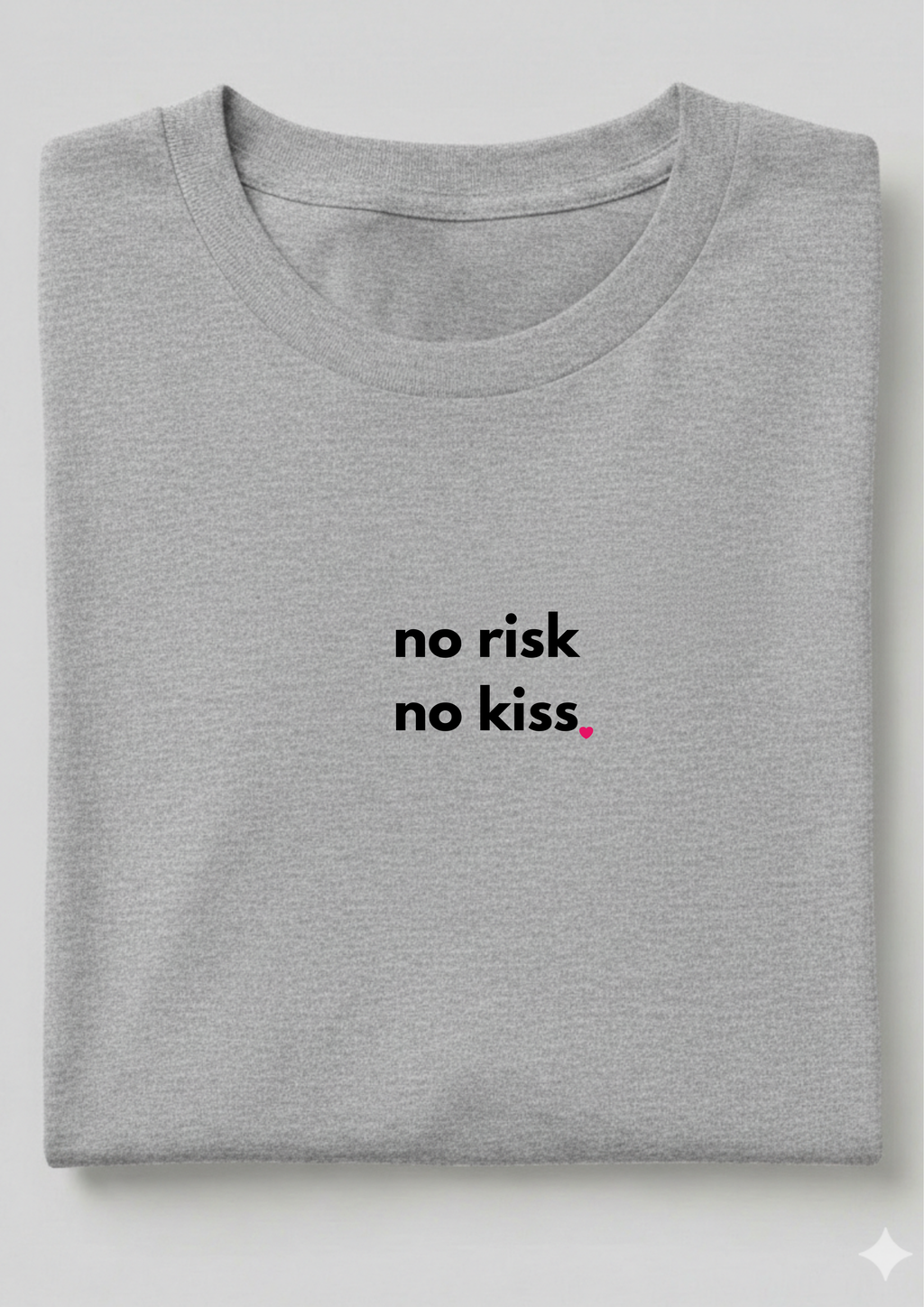 NO RISK, NO KISS!