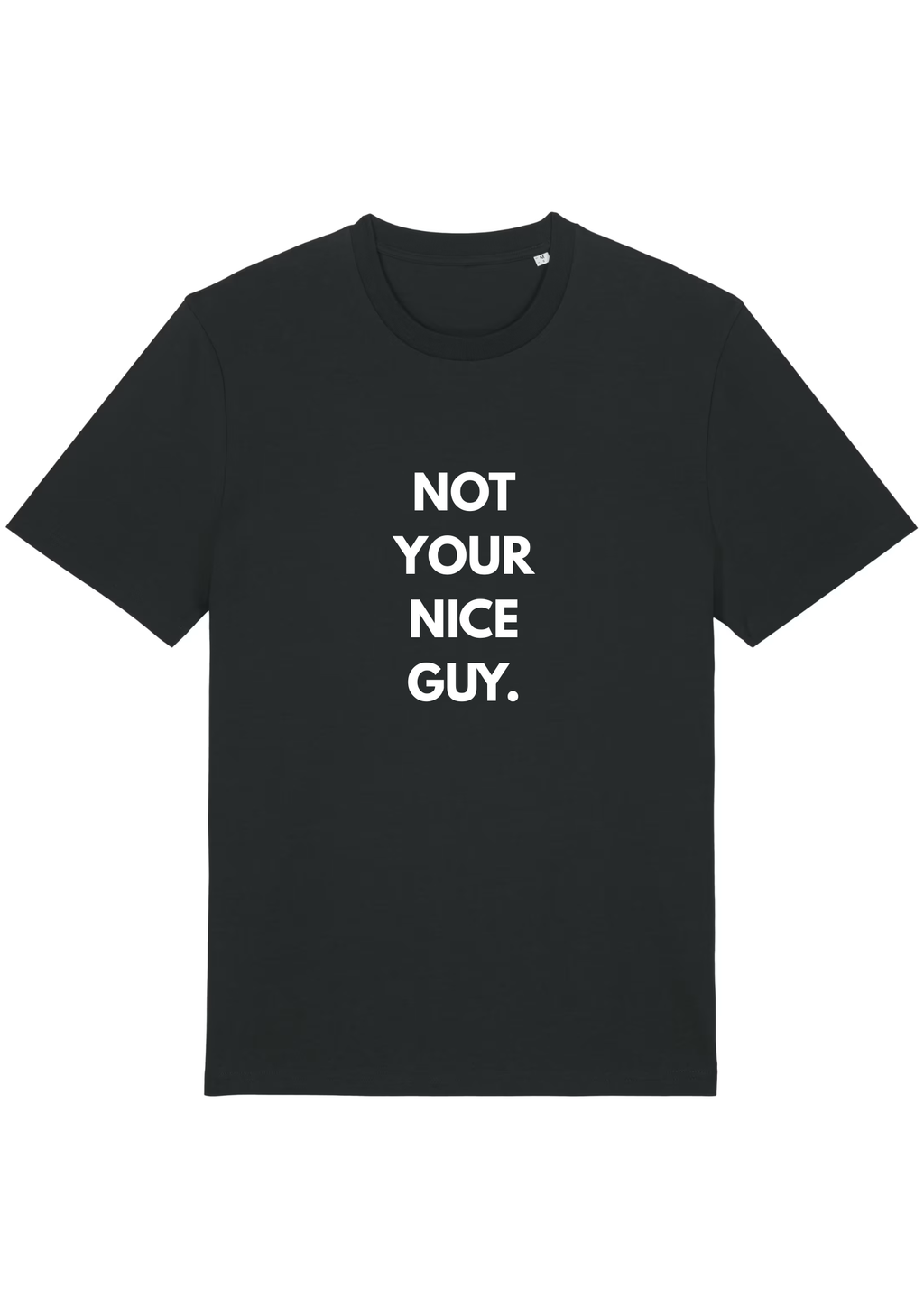 NOT YOUR NICE GUY.