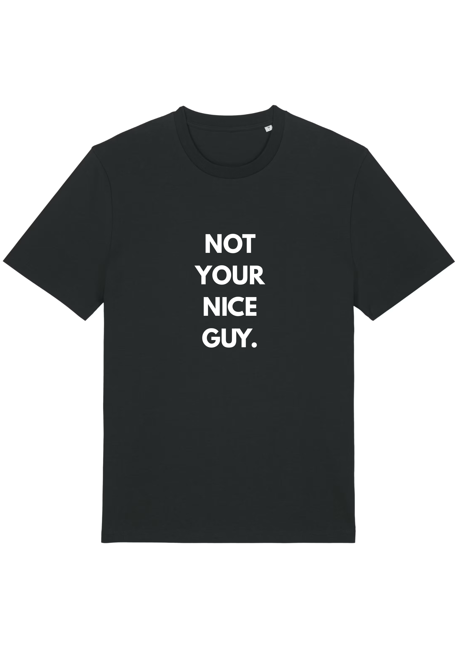 NOT YOUR NICE GUY.