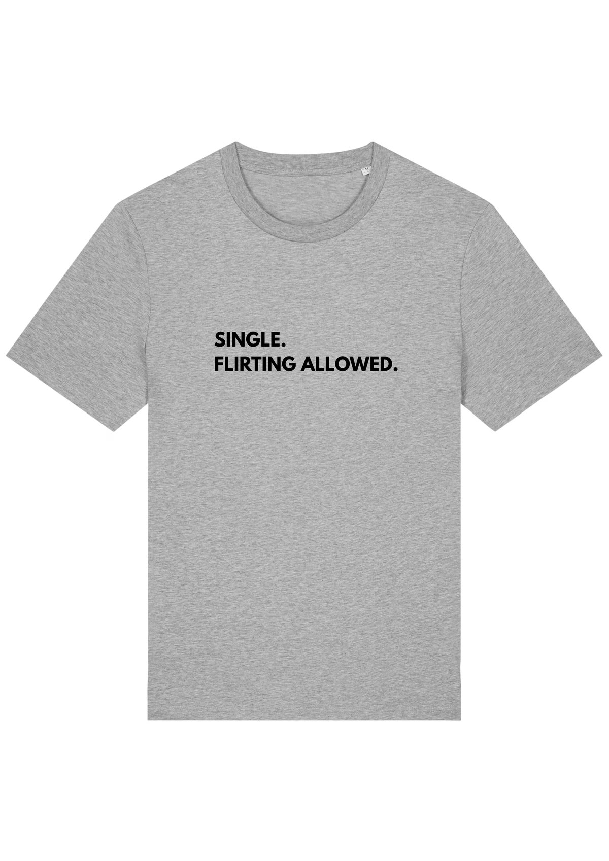SINGLE. FLIRTING ALLOWED.