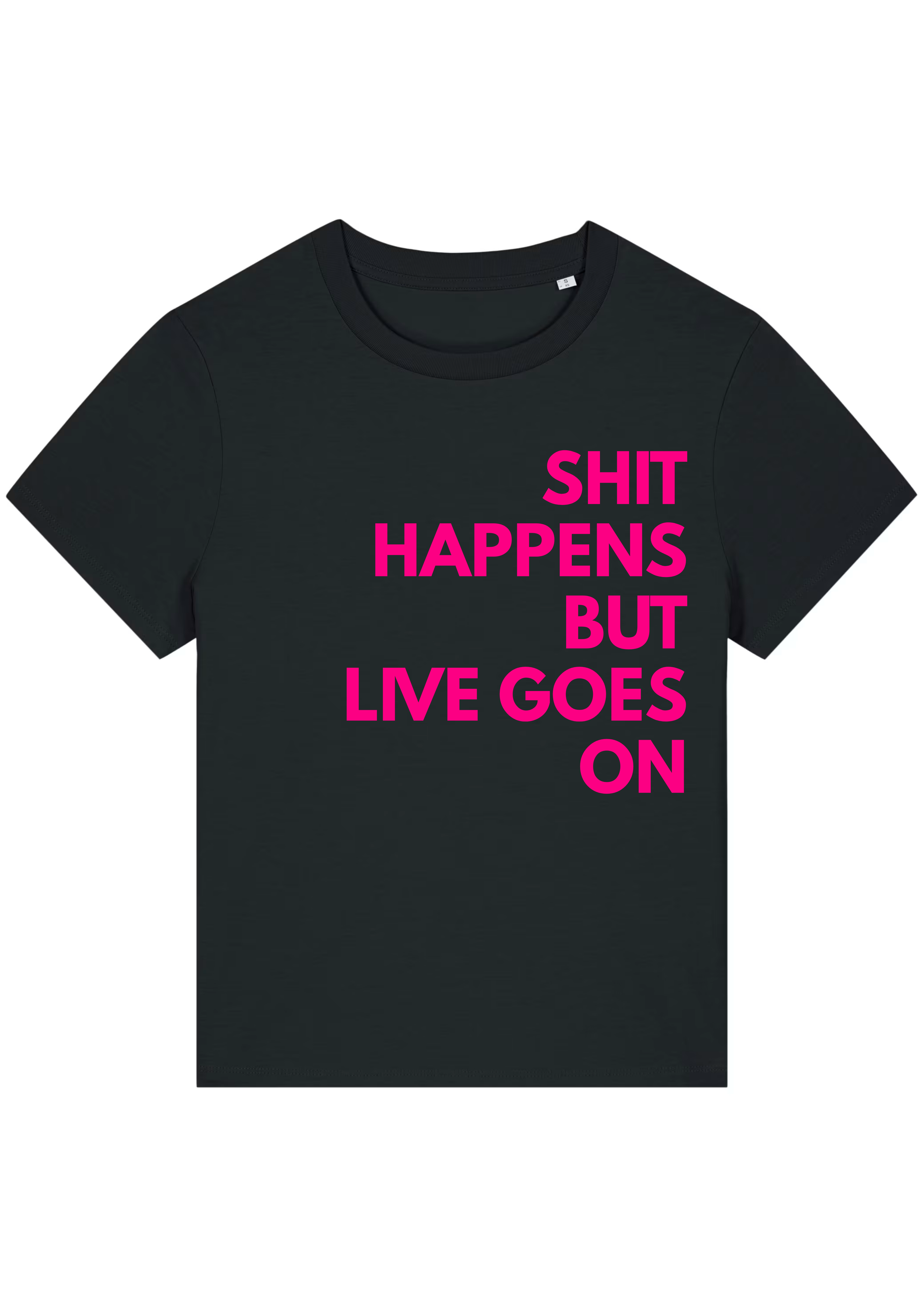 SHIT HAPPENS BUT LIVE GOES ON