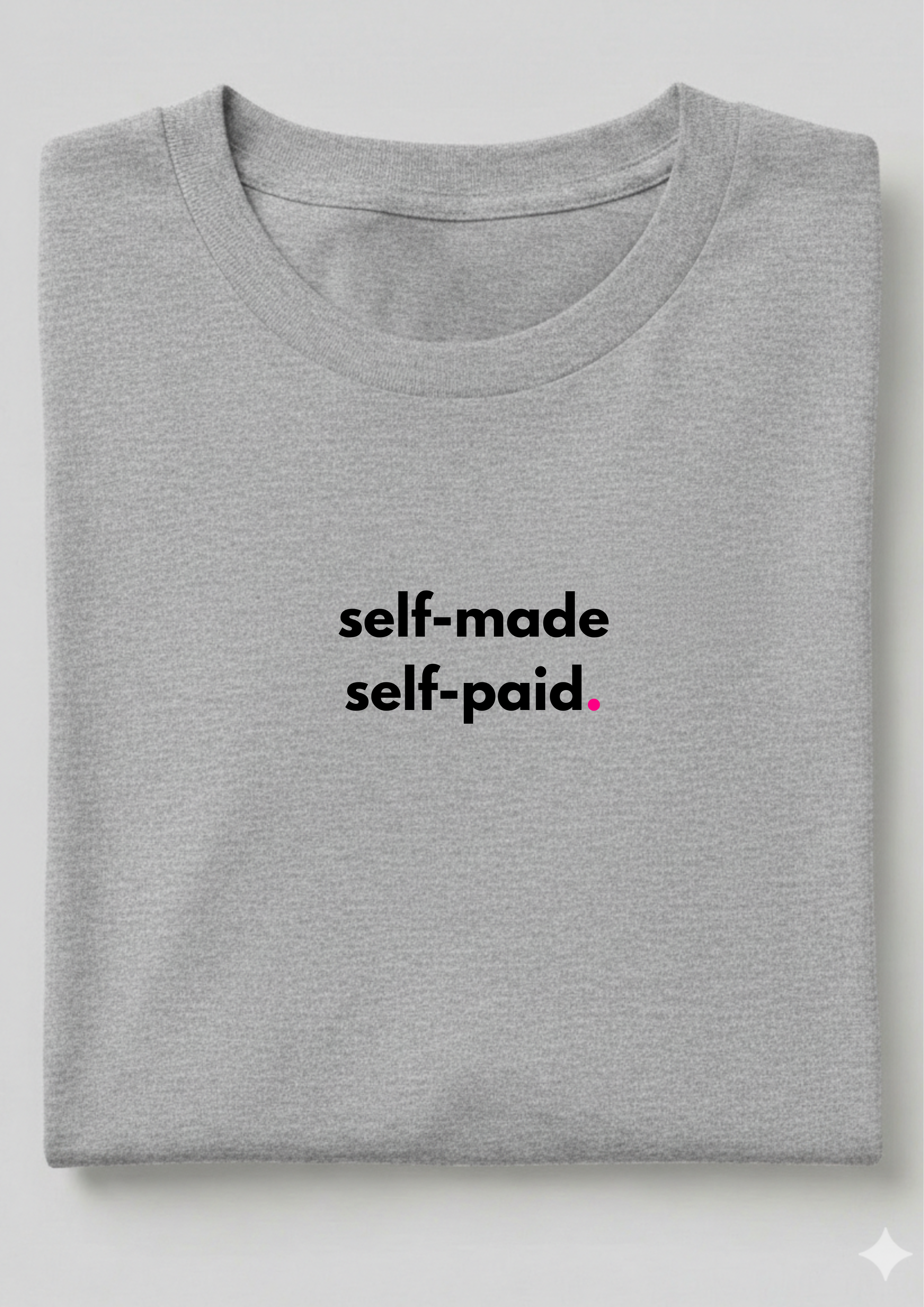 SELF-MADE, SELF-PAID.