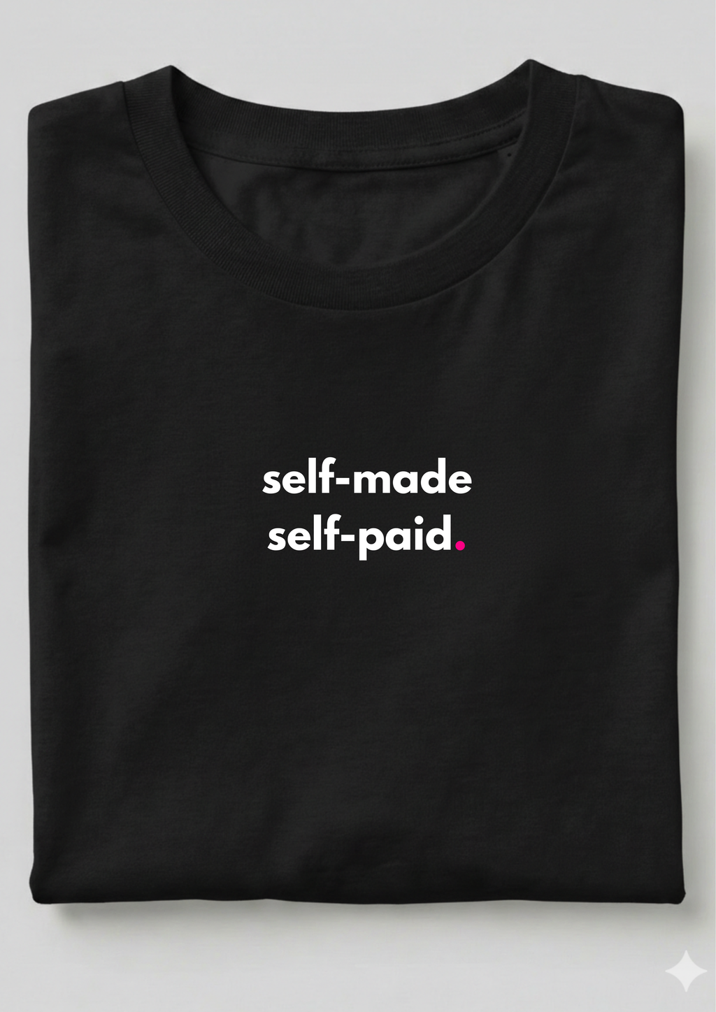 SELF-MADE, SELF-PAID.