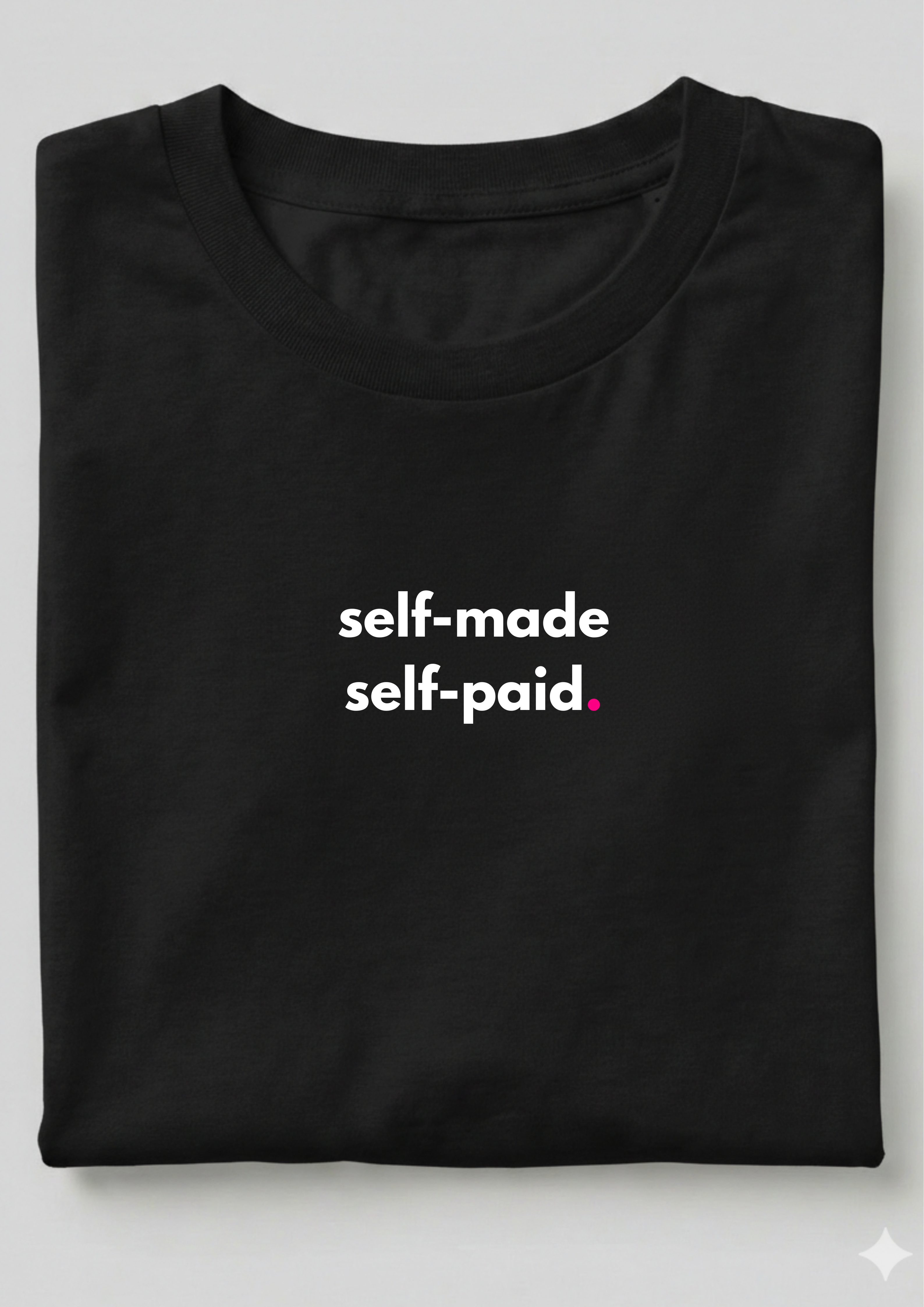 SELF-MADE, SELF-PAID.