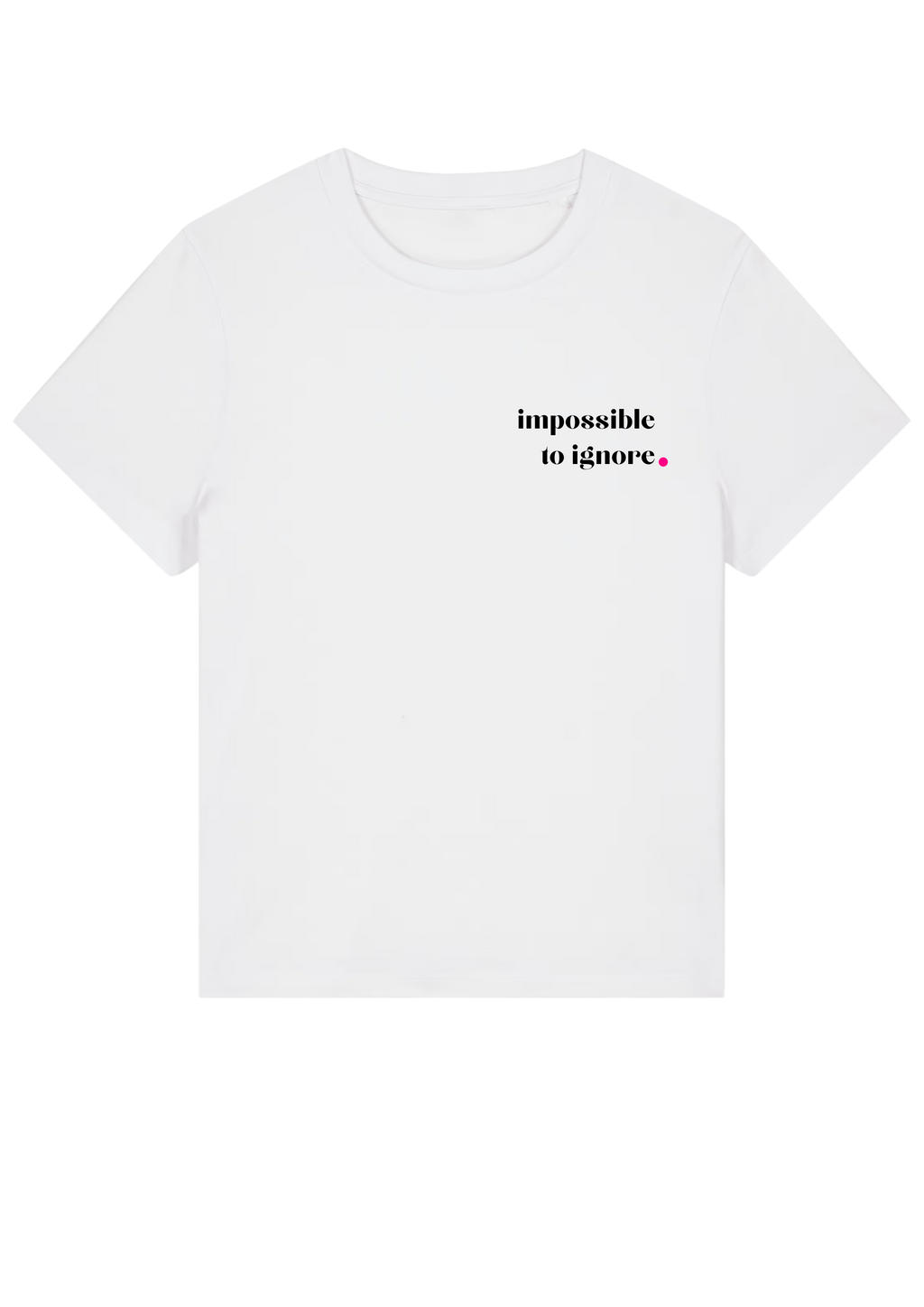 IMPOSSIBLE TO IGNORE.