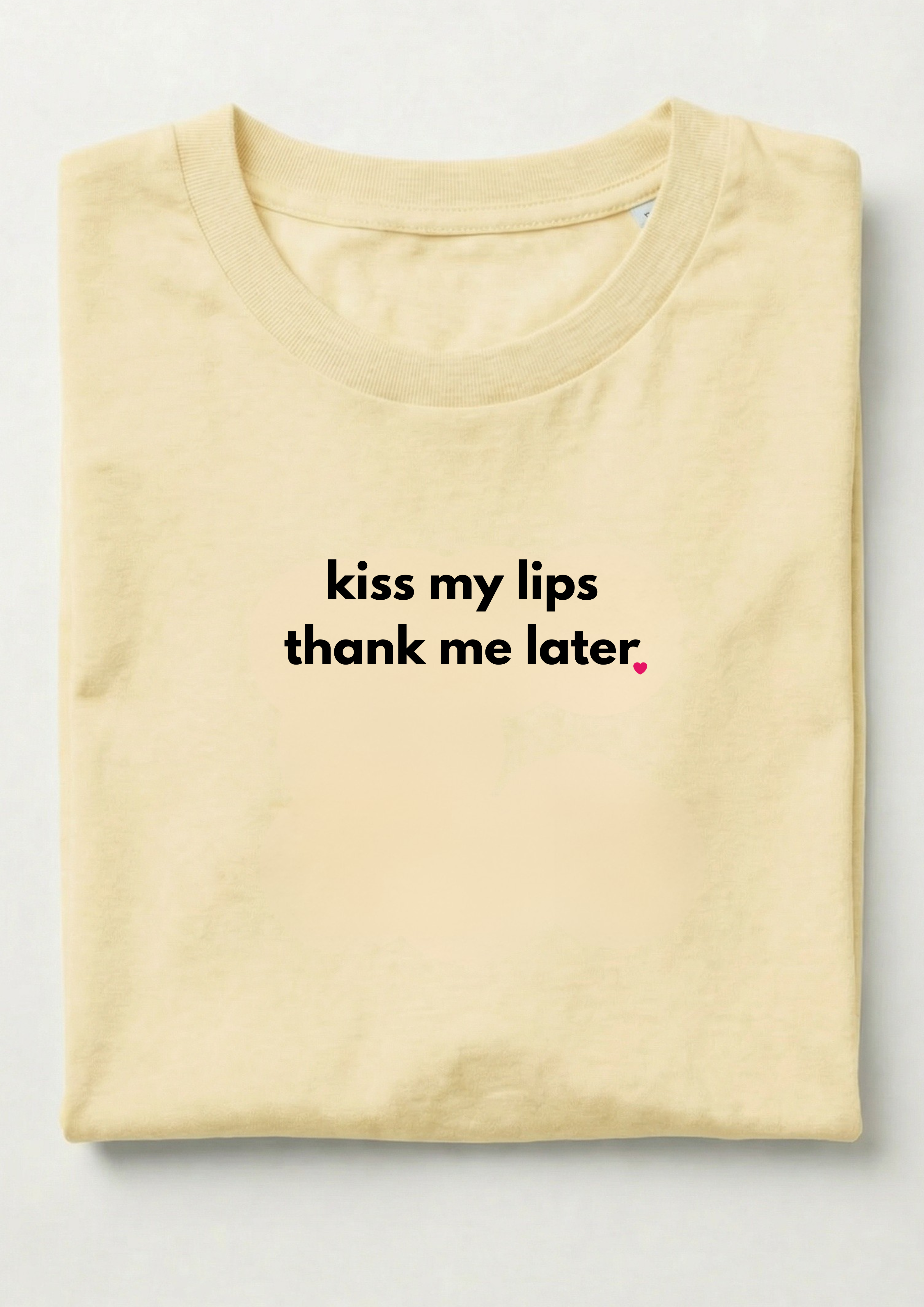 KISS MY LIPS THANK ME LATER.