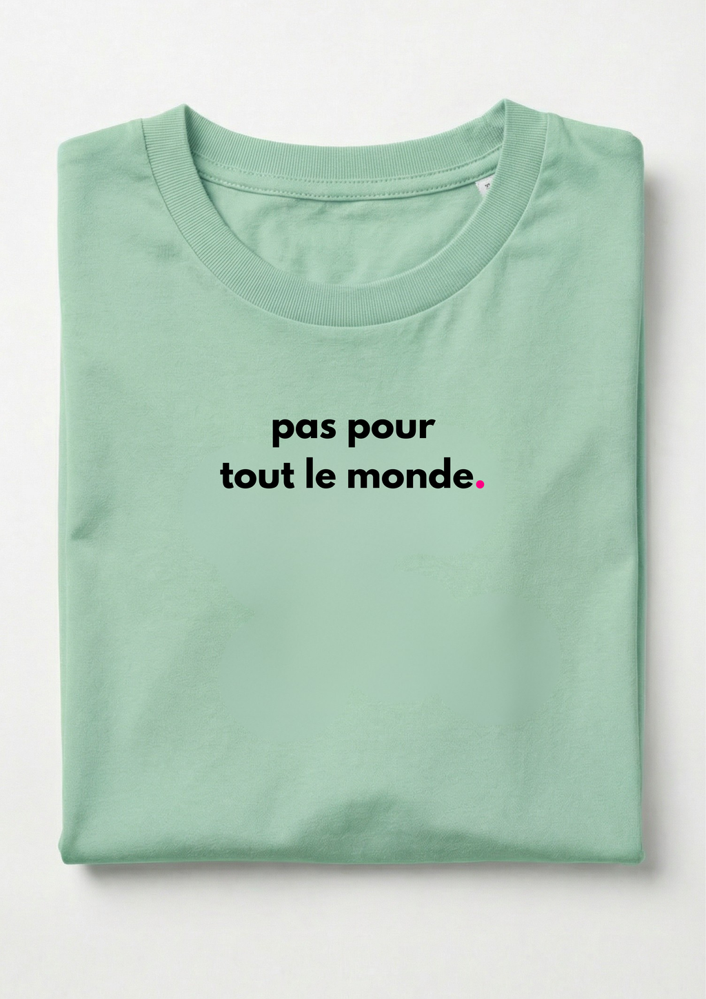 PAS POUR TOUT LE MONDE.