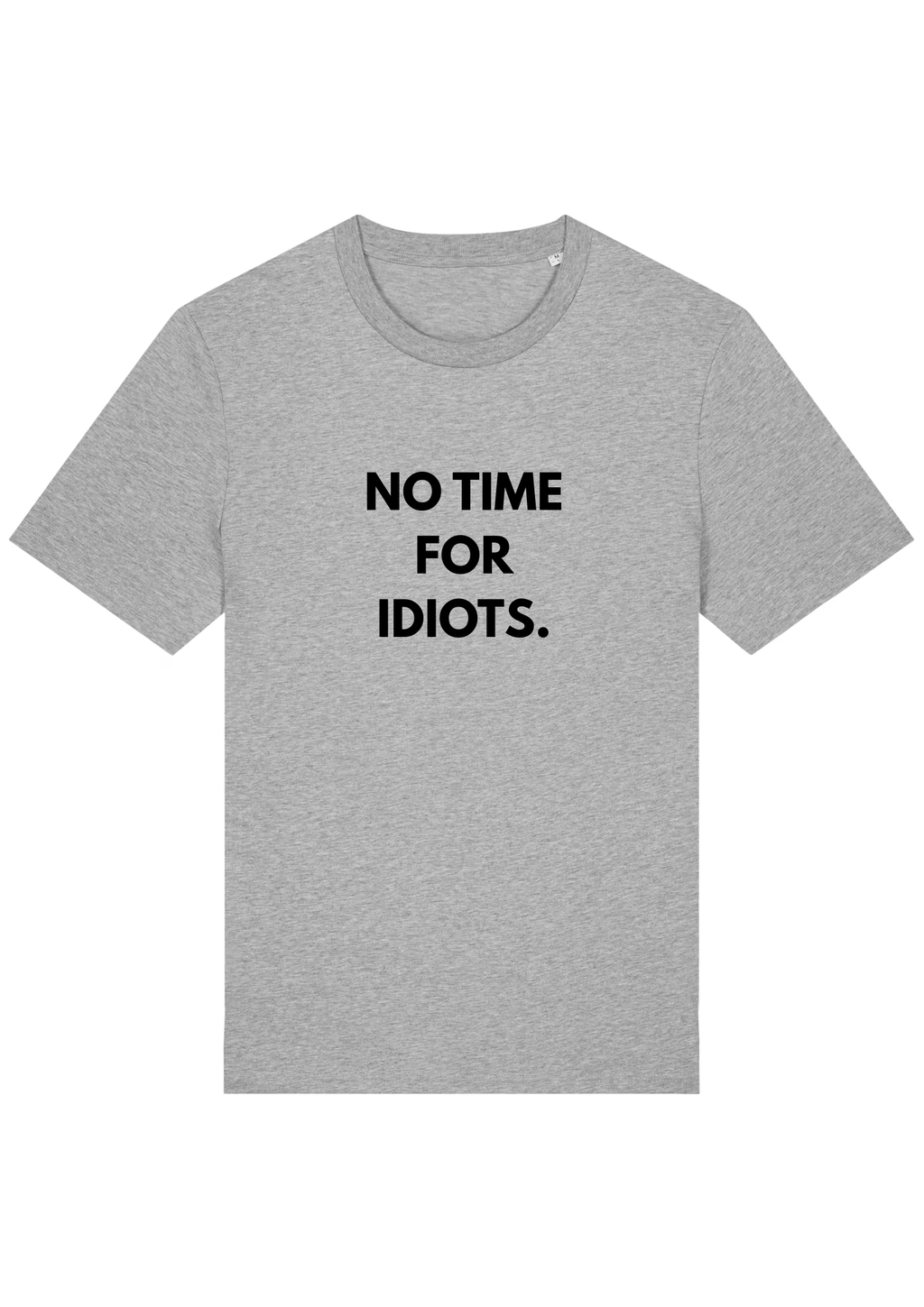 NO TIME FOR IDIOTS