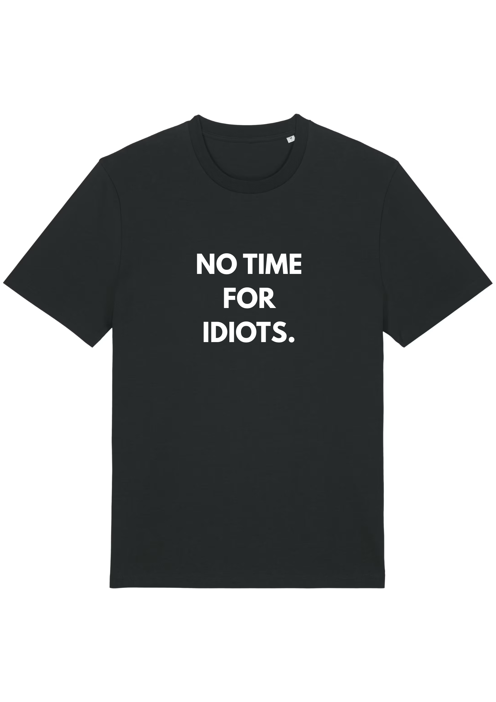NO TIME FOR IDIOTS