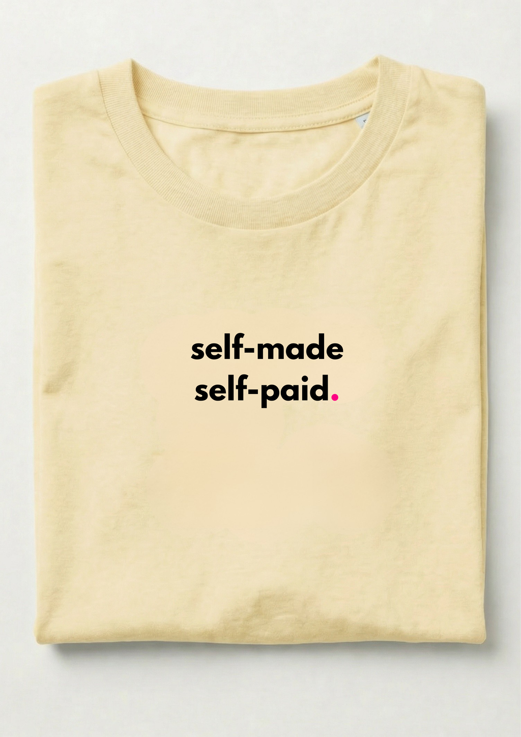 SELF-MADE, SELF-PAID.