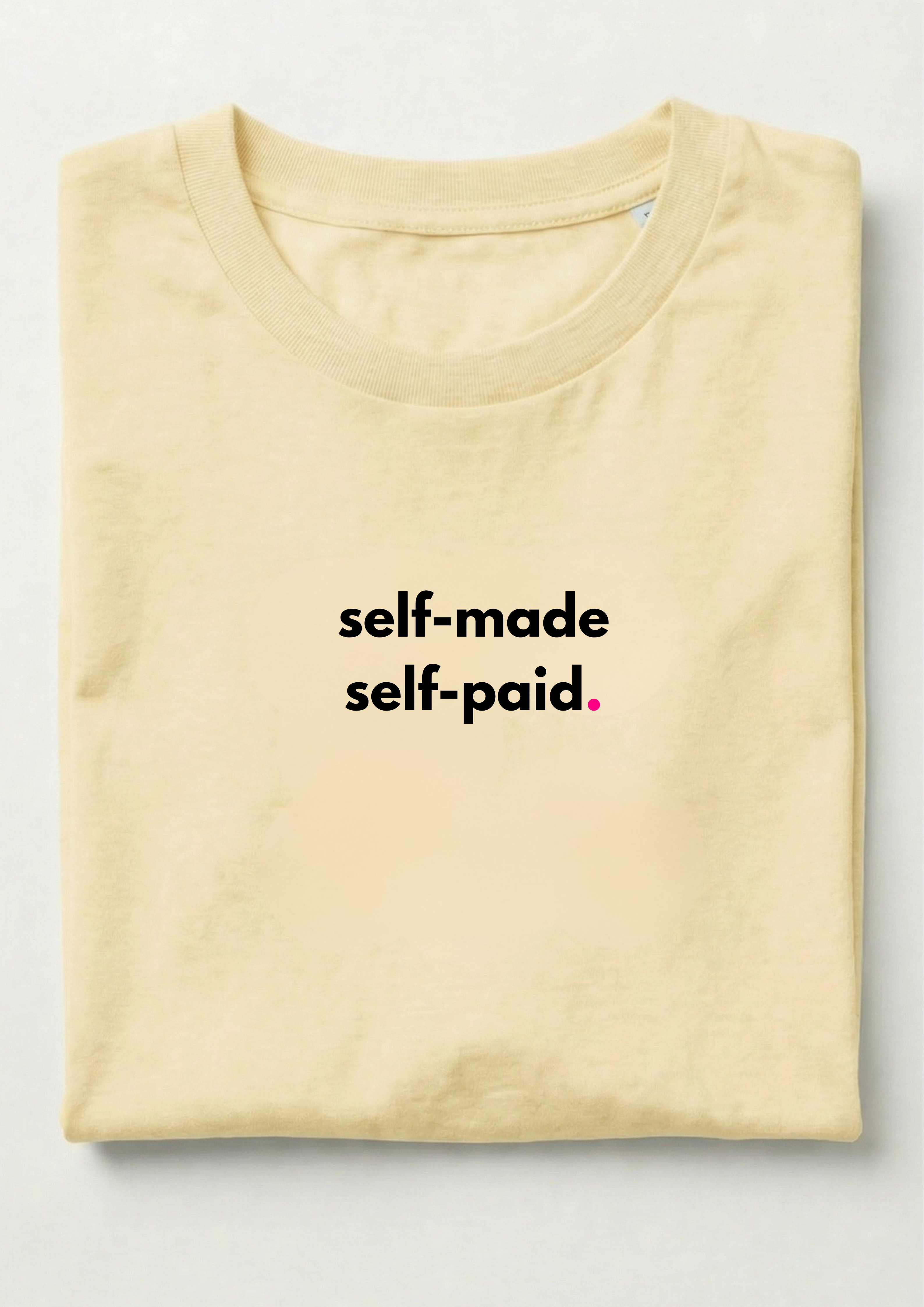 SELF-MADE, SELF-PAID.