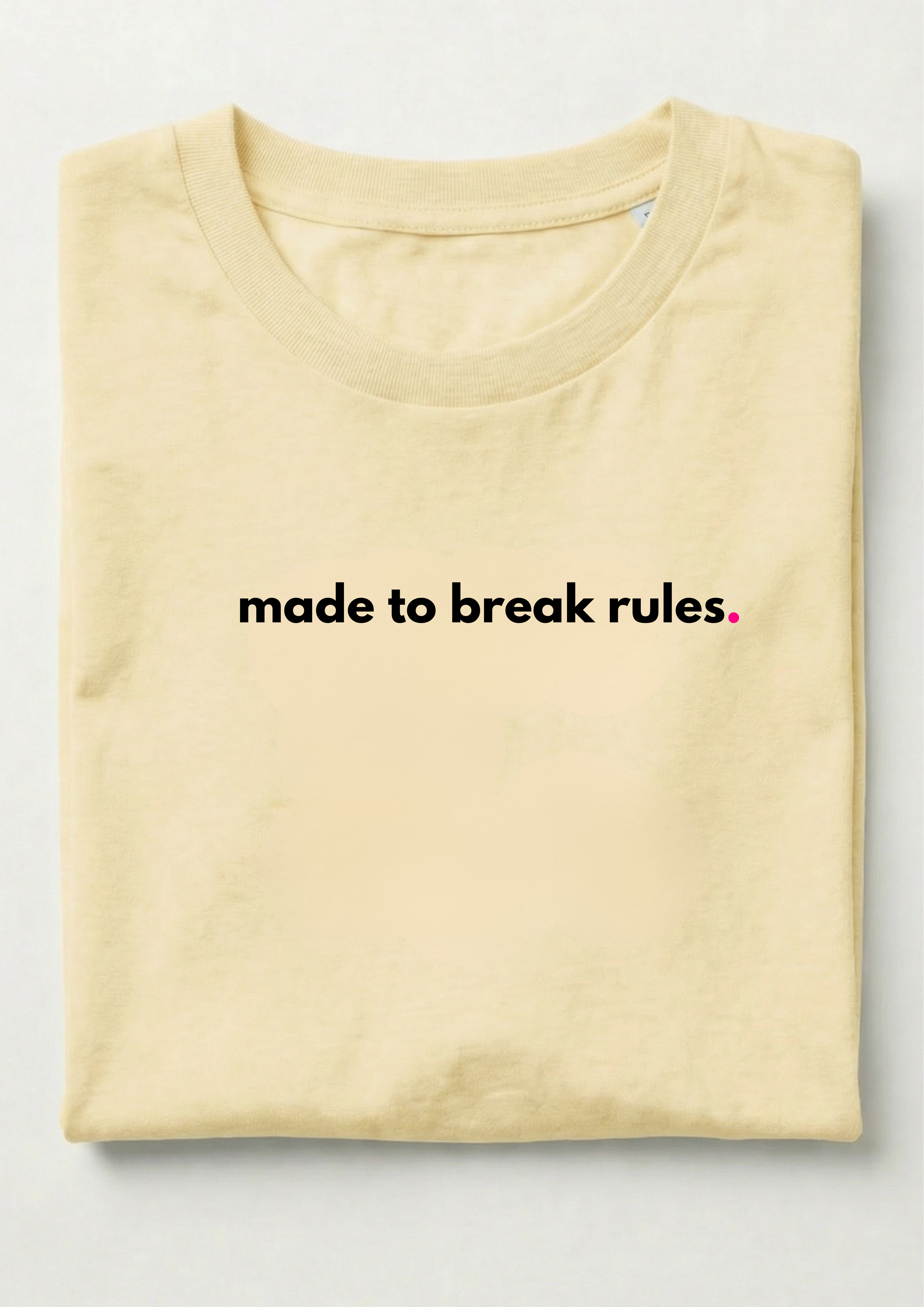 MADE TO BREAK RULES.
