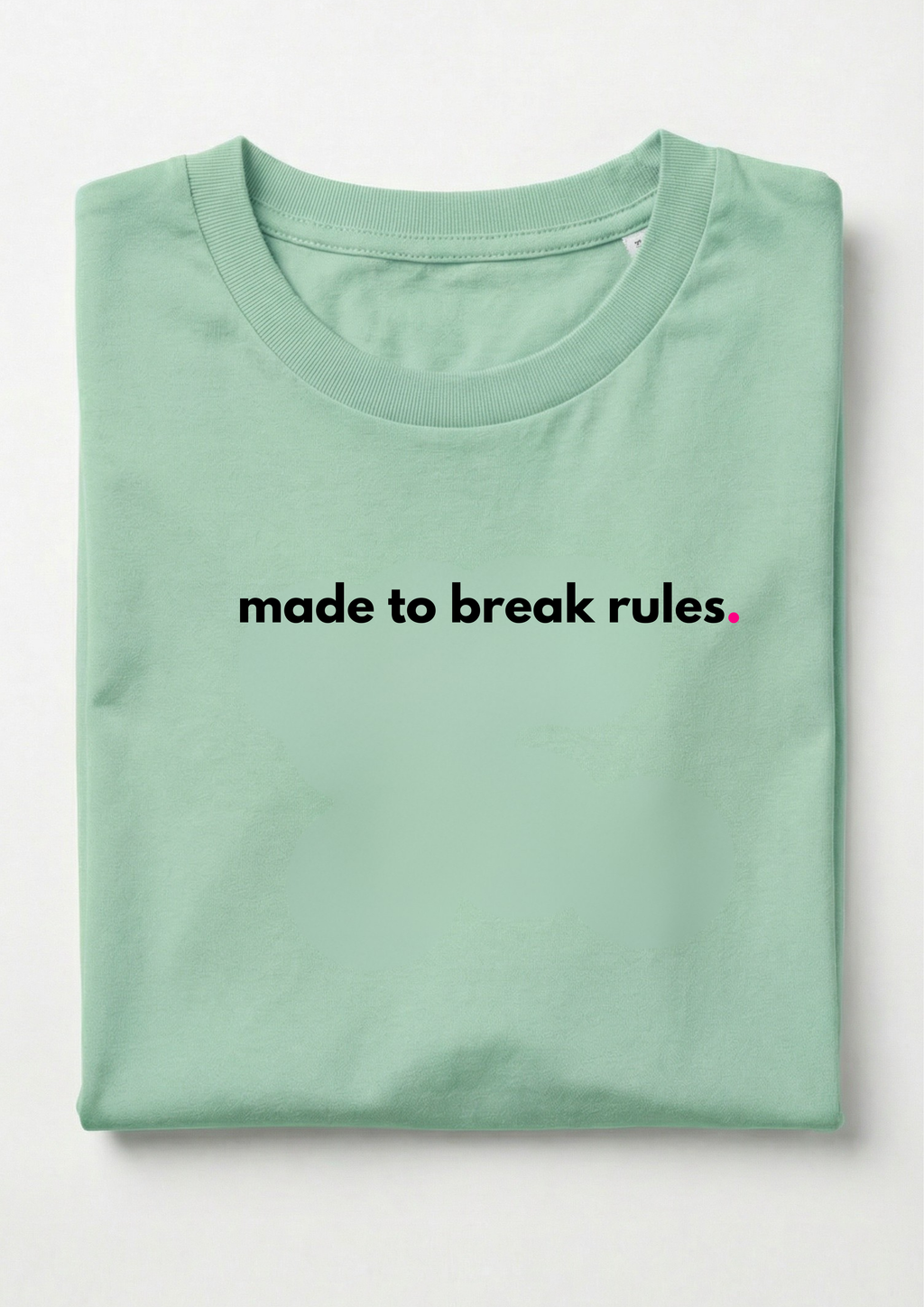 MADE TO BREAK RULES.