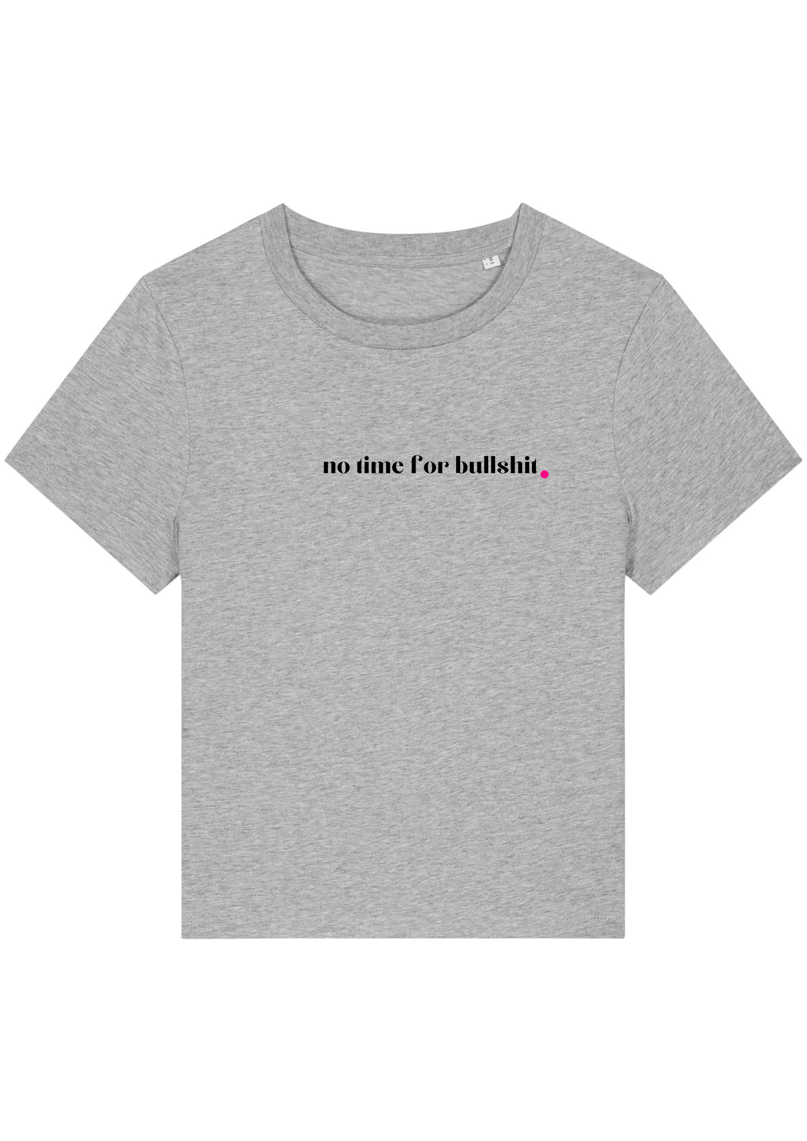 NO TIME FOR BULLSHIT.