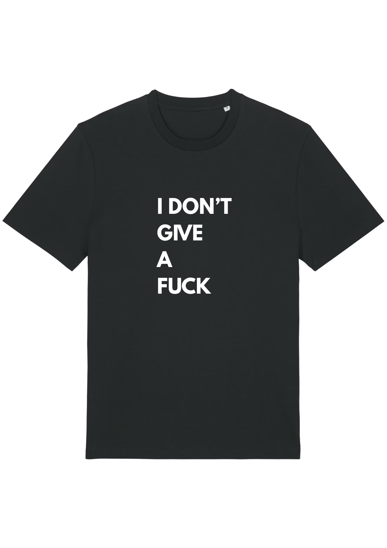 I DON'T GIVE A FUCK.