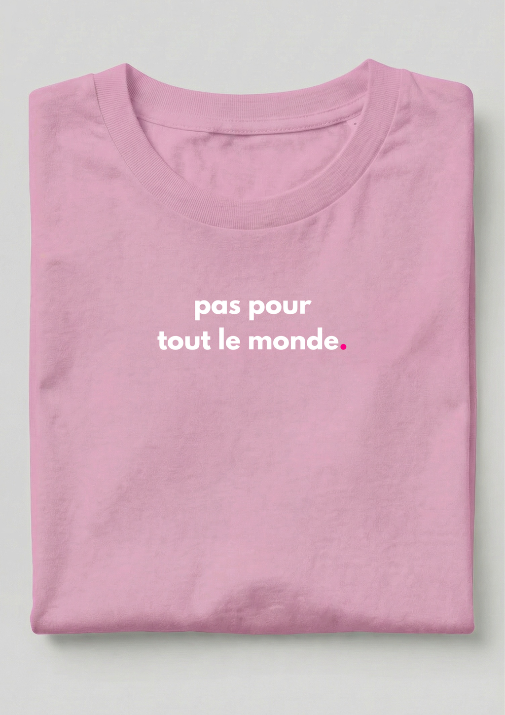 PAS POUR TOUT LE MONDE.