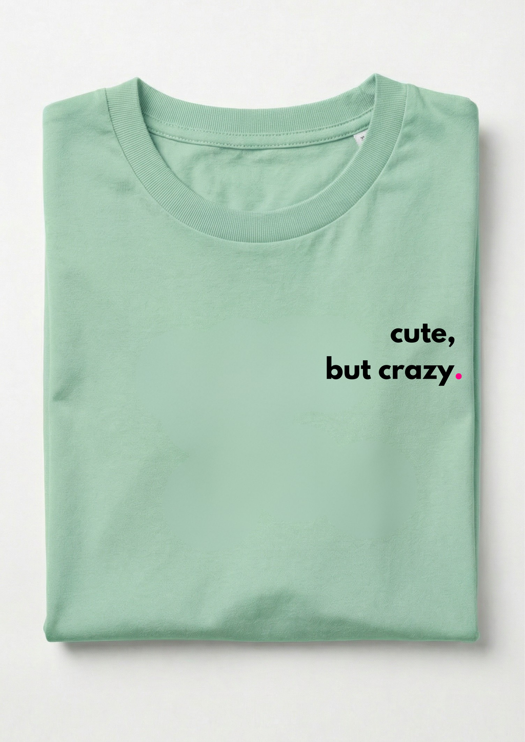 CUTE, BUT CRAZY.
