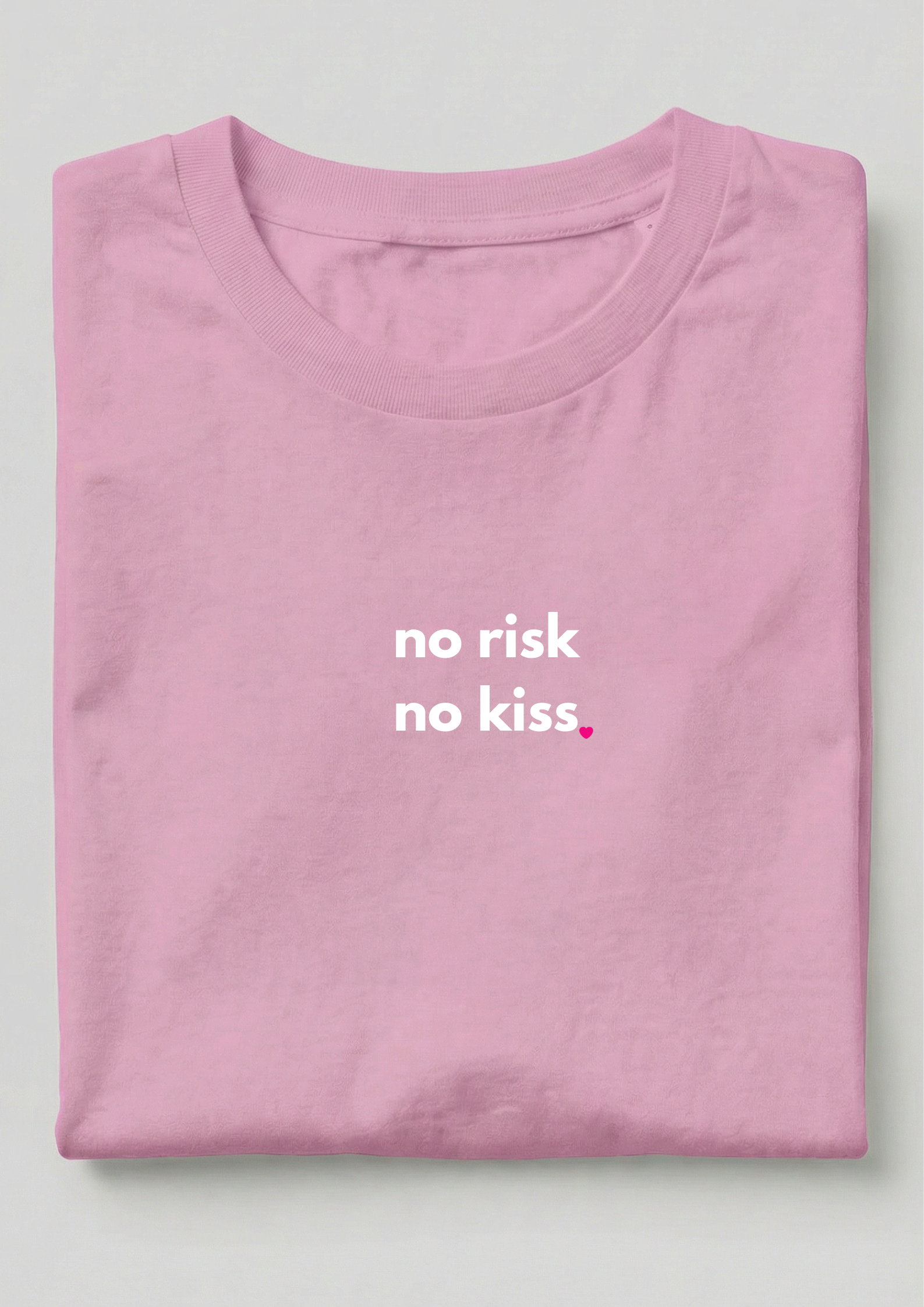 NO RISK, NO KISS!