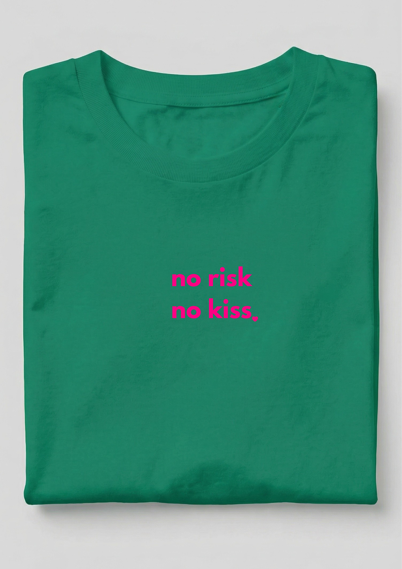NO RISK, NO KISS!