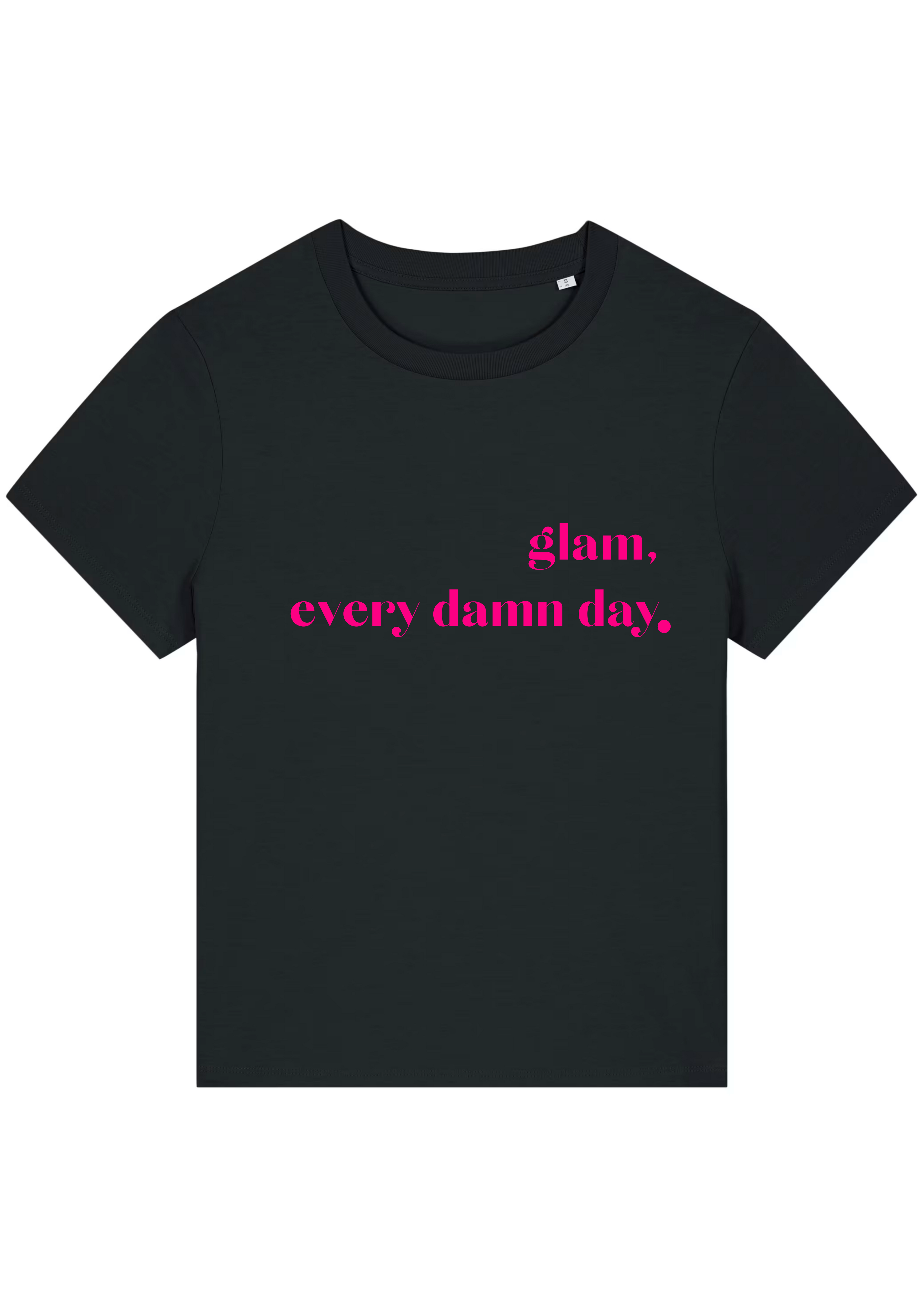 GLAM, EVERY DAMN DAY.