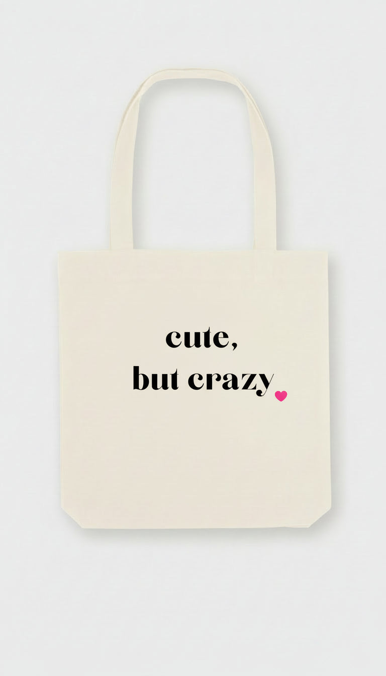 CUTE, BUT CRAZY.