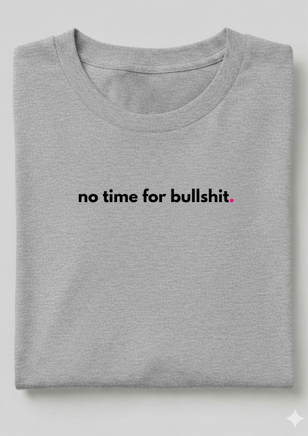 NO TIME FOR BULLSHIT - minimal