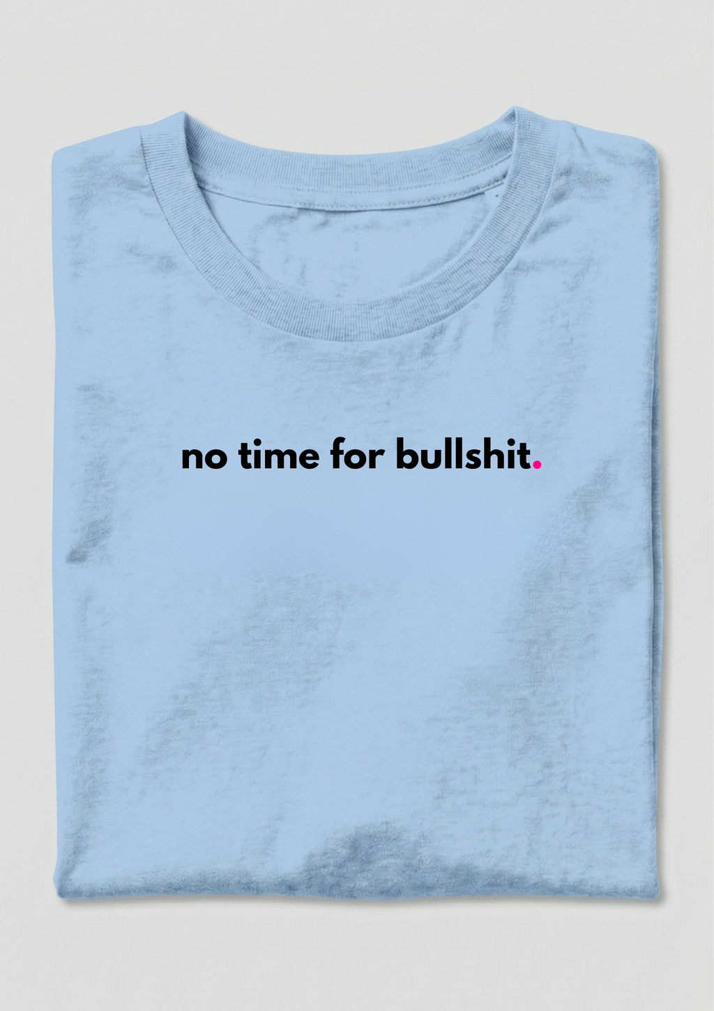 NO TIME FOR BULLSHIT - minimal