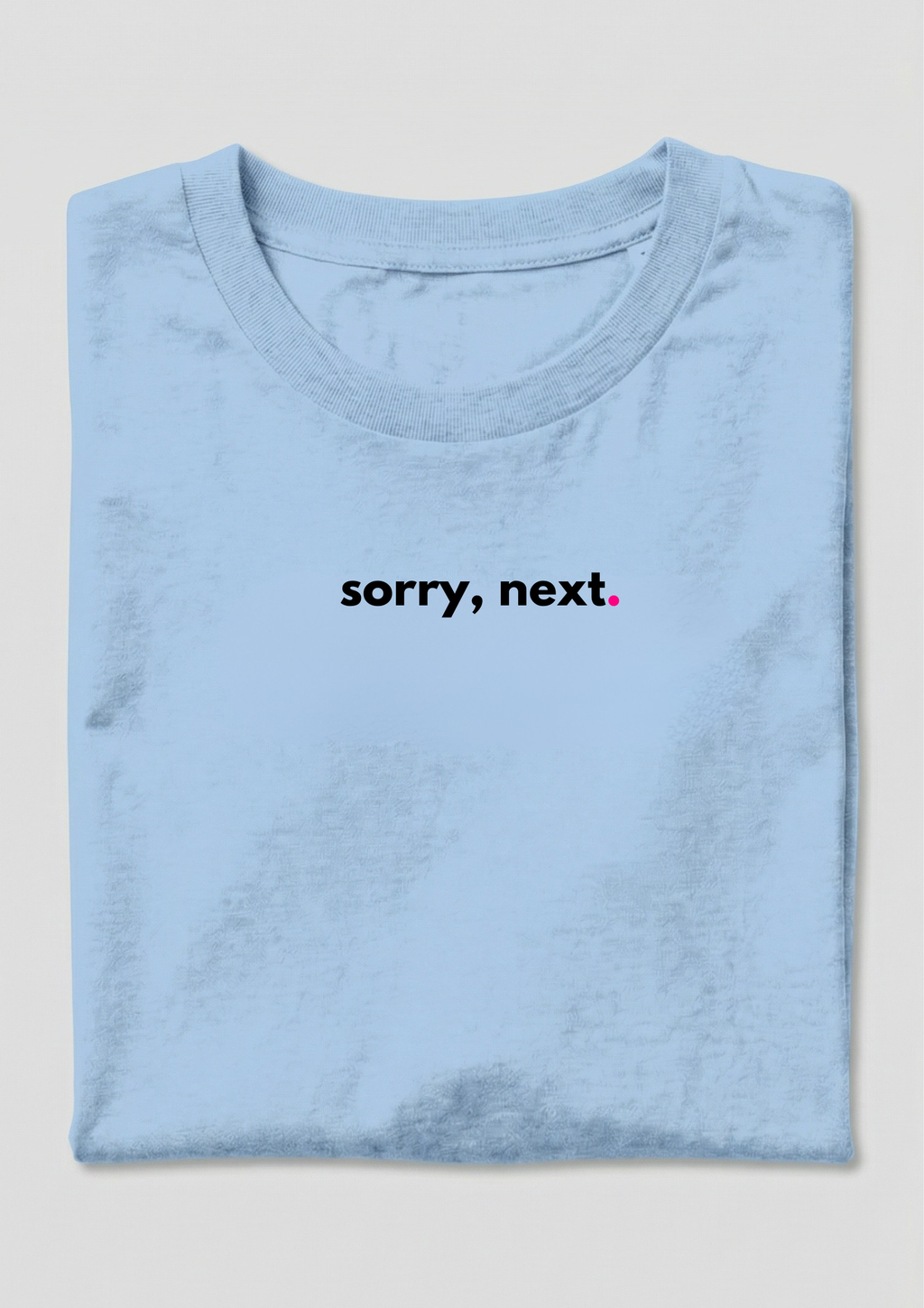 SORRY, NEXT.