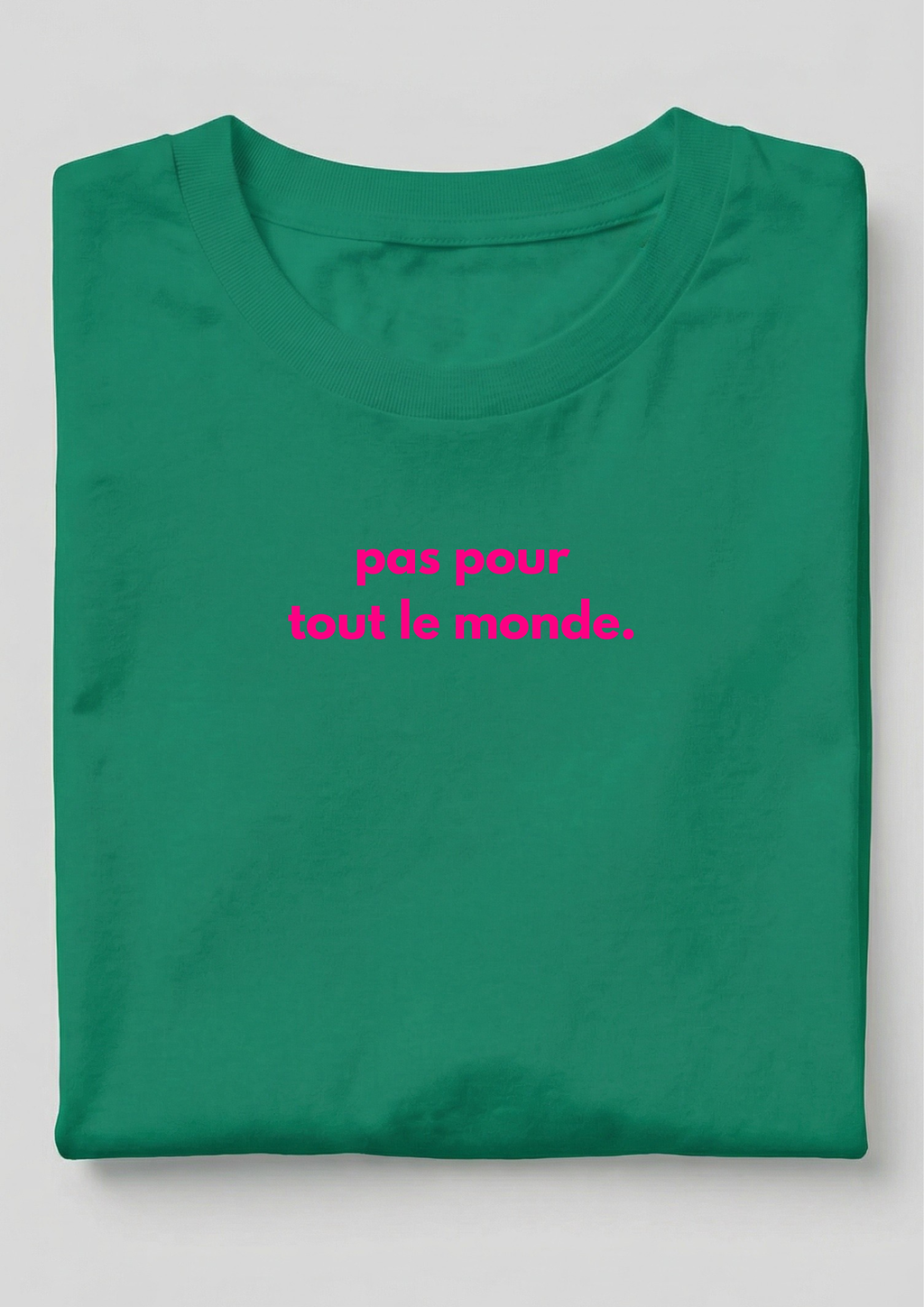 PAS POUR TOUT LE MONDE.